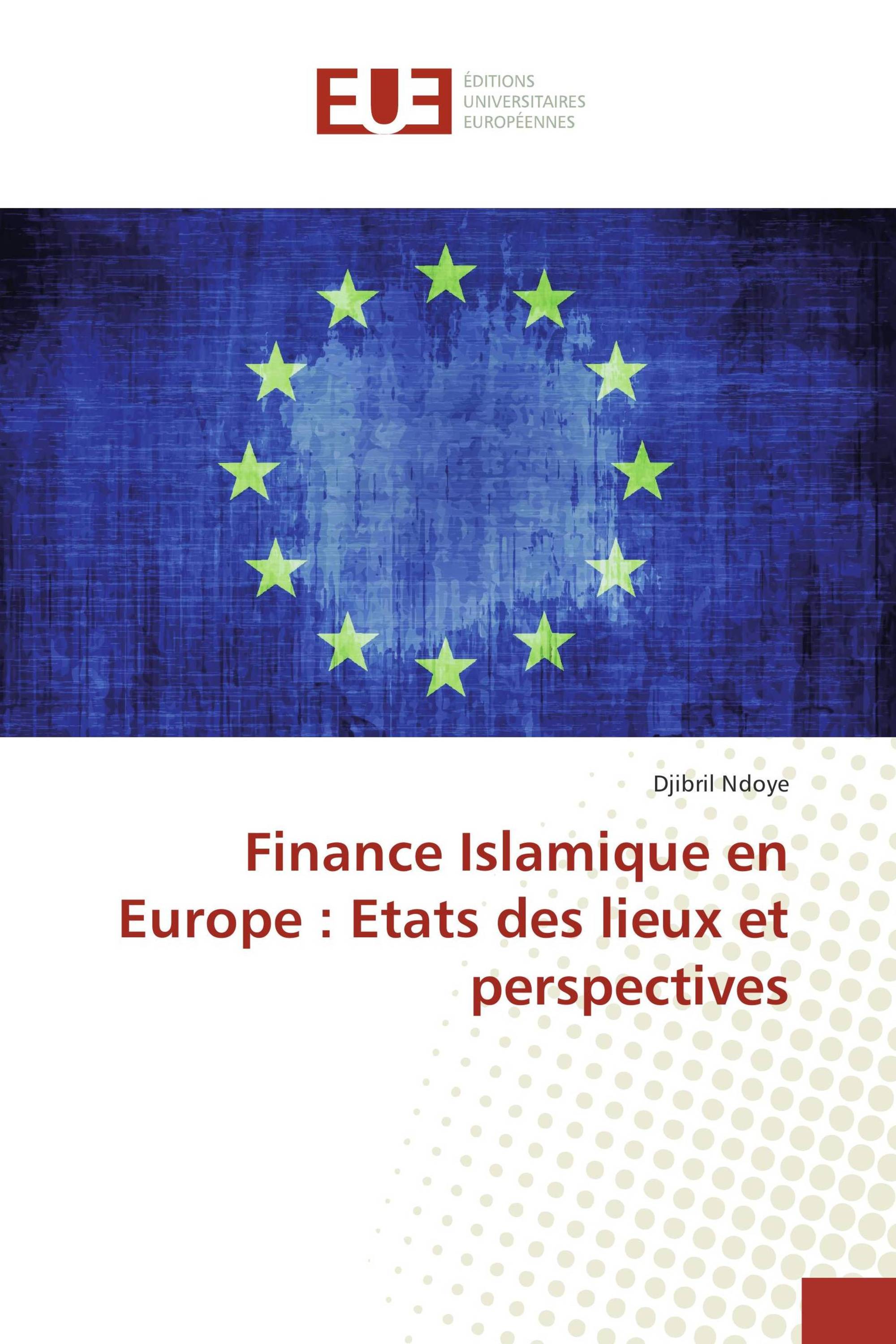 Finance Islamique en Europe : Etats des lieux et perspectives