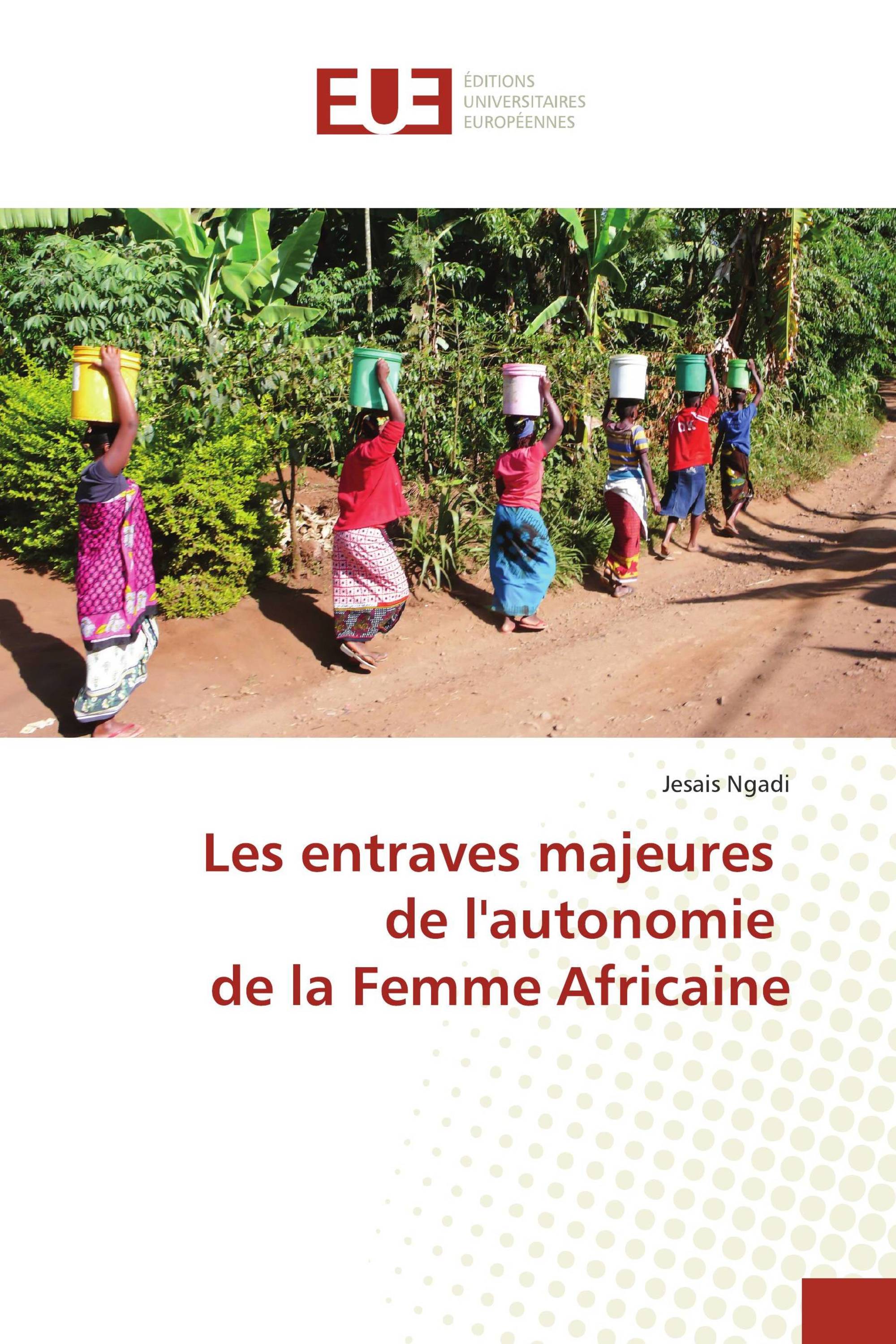 Les entraves majeures de l'autonomie de la Femme Africaine