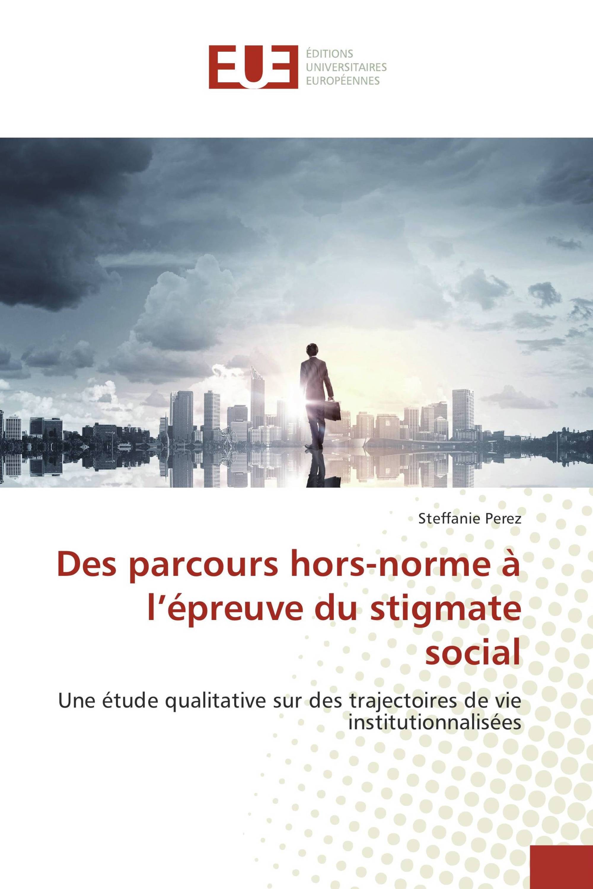 Des parcours hors-norme à l’épreuve du stigmate social