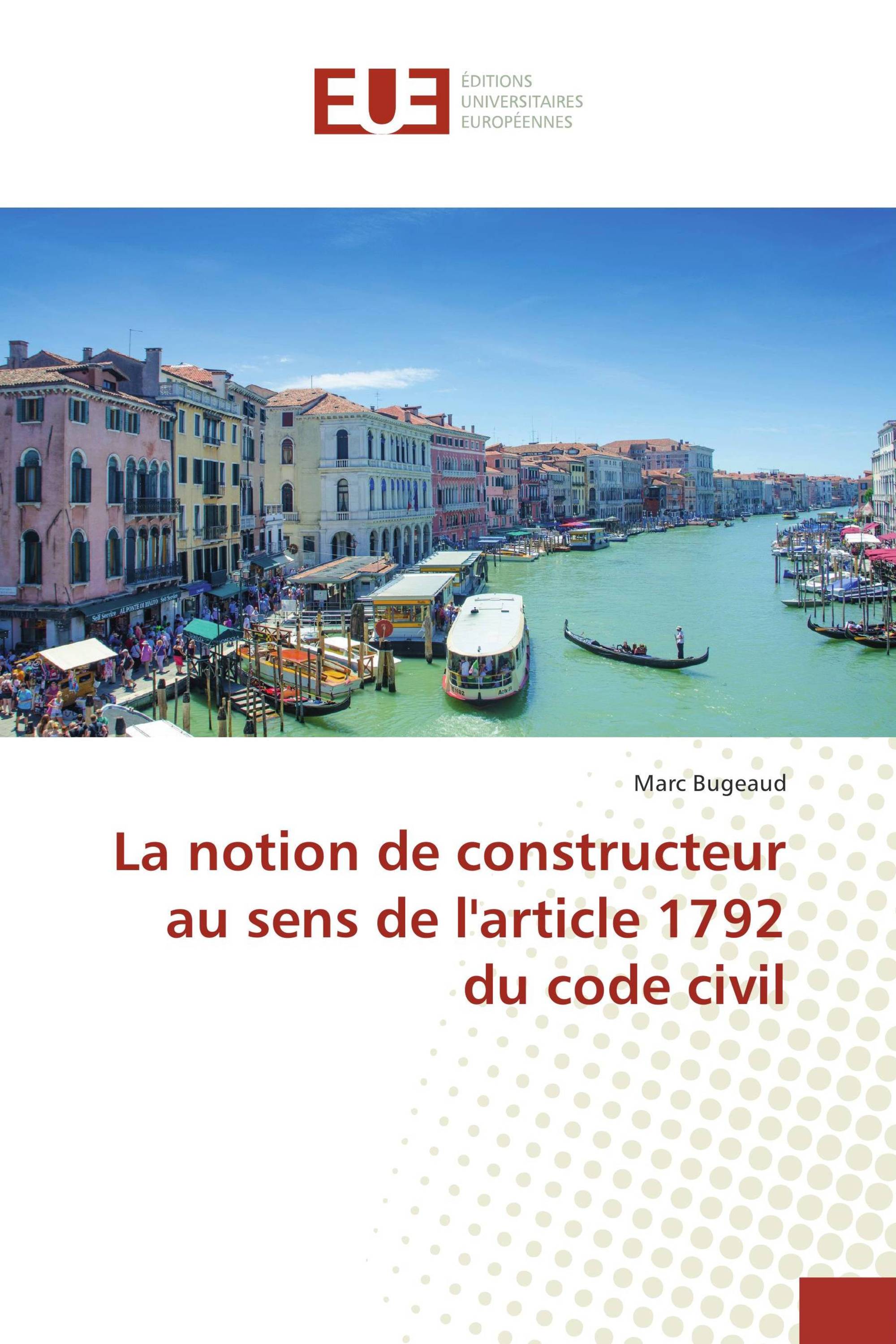 La notion de constructeur au sens de l'article 1792 du code civil