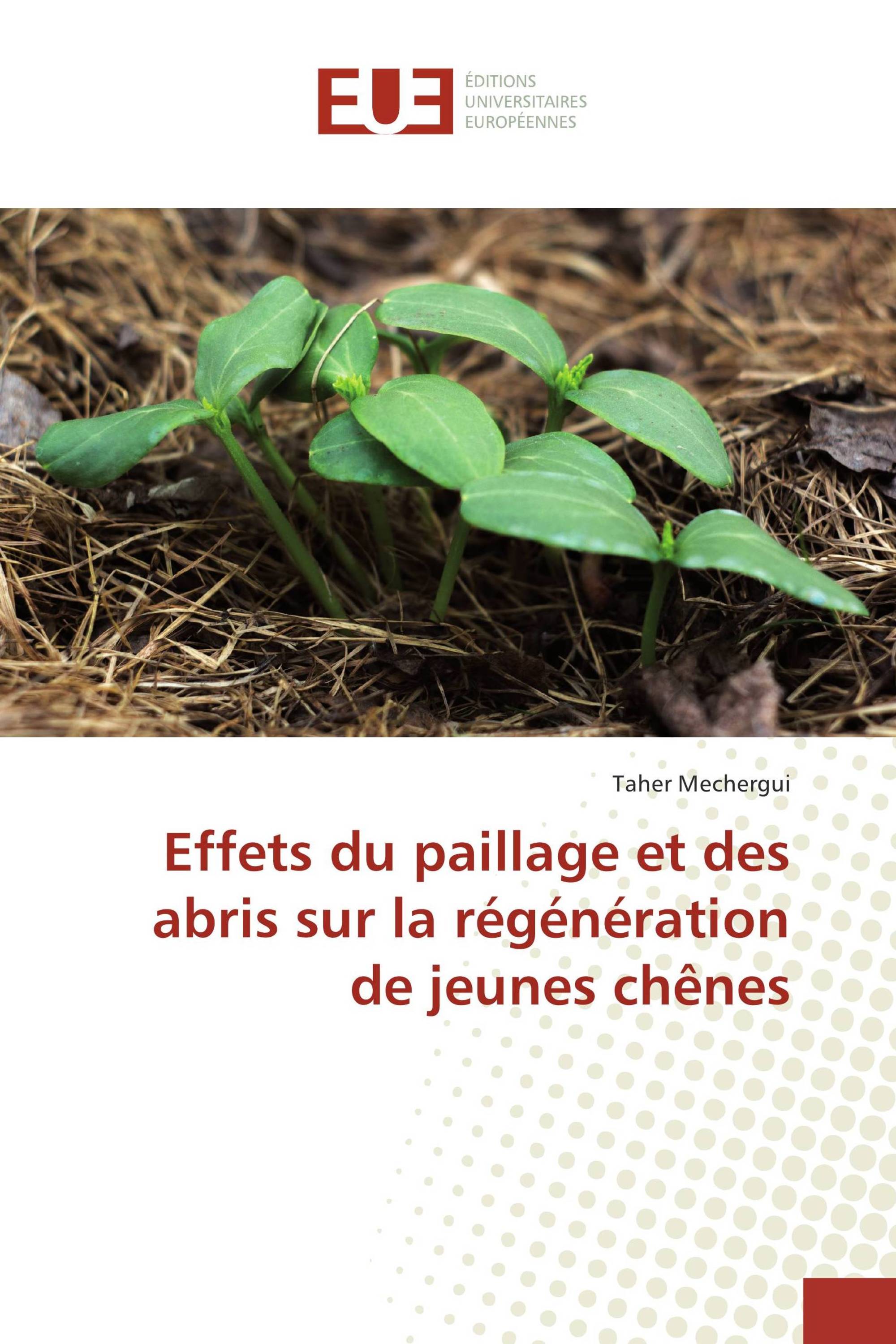 Effets du paillage et des abris sur la régénération de jeunes chênes