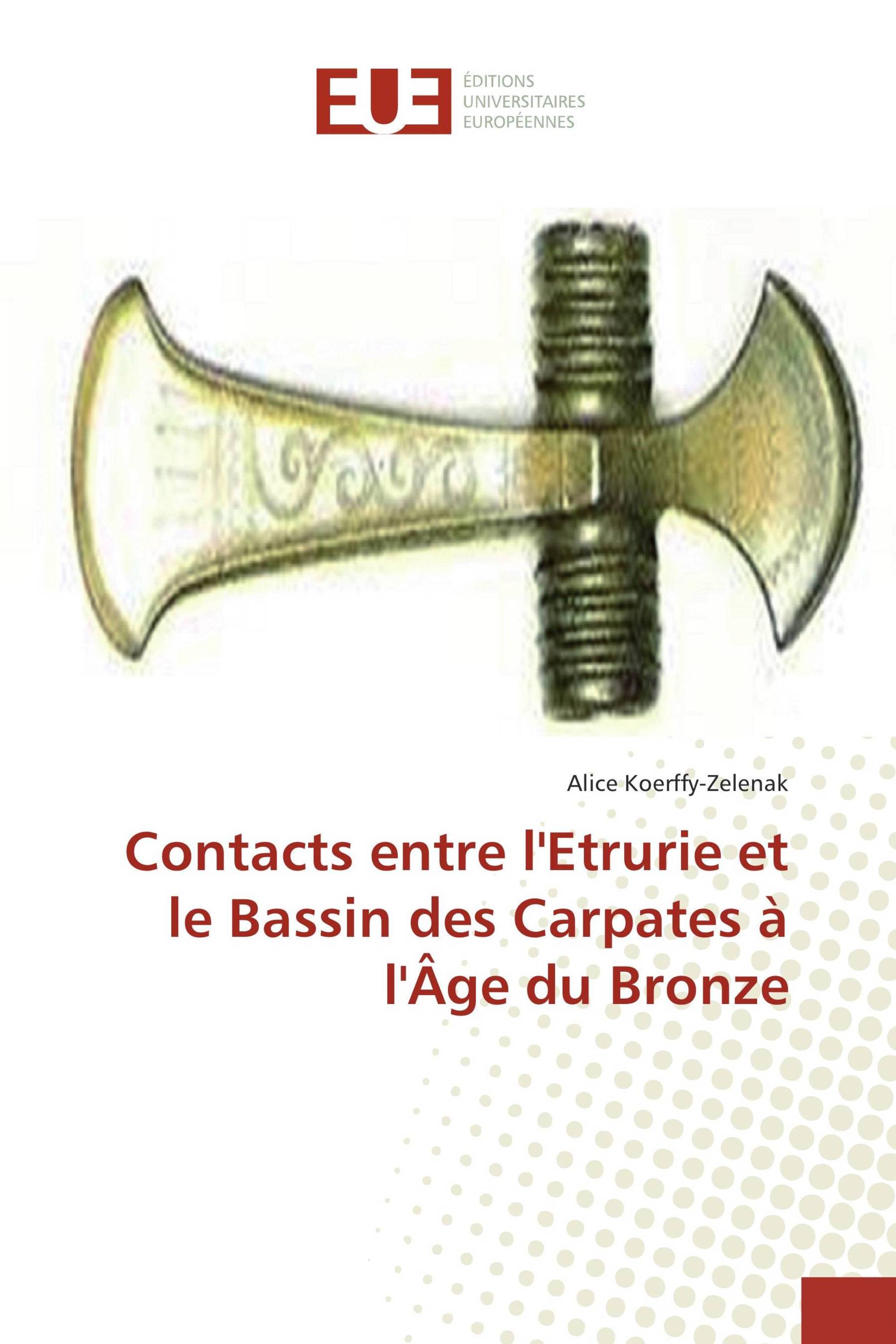 Contacts entre l'Etrurie et le Bassin des Carpates à l'Âge du Bronze