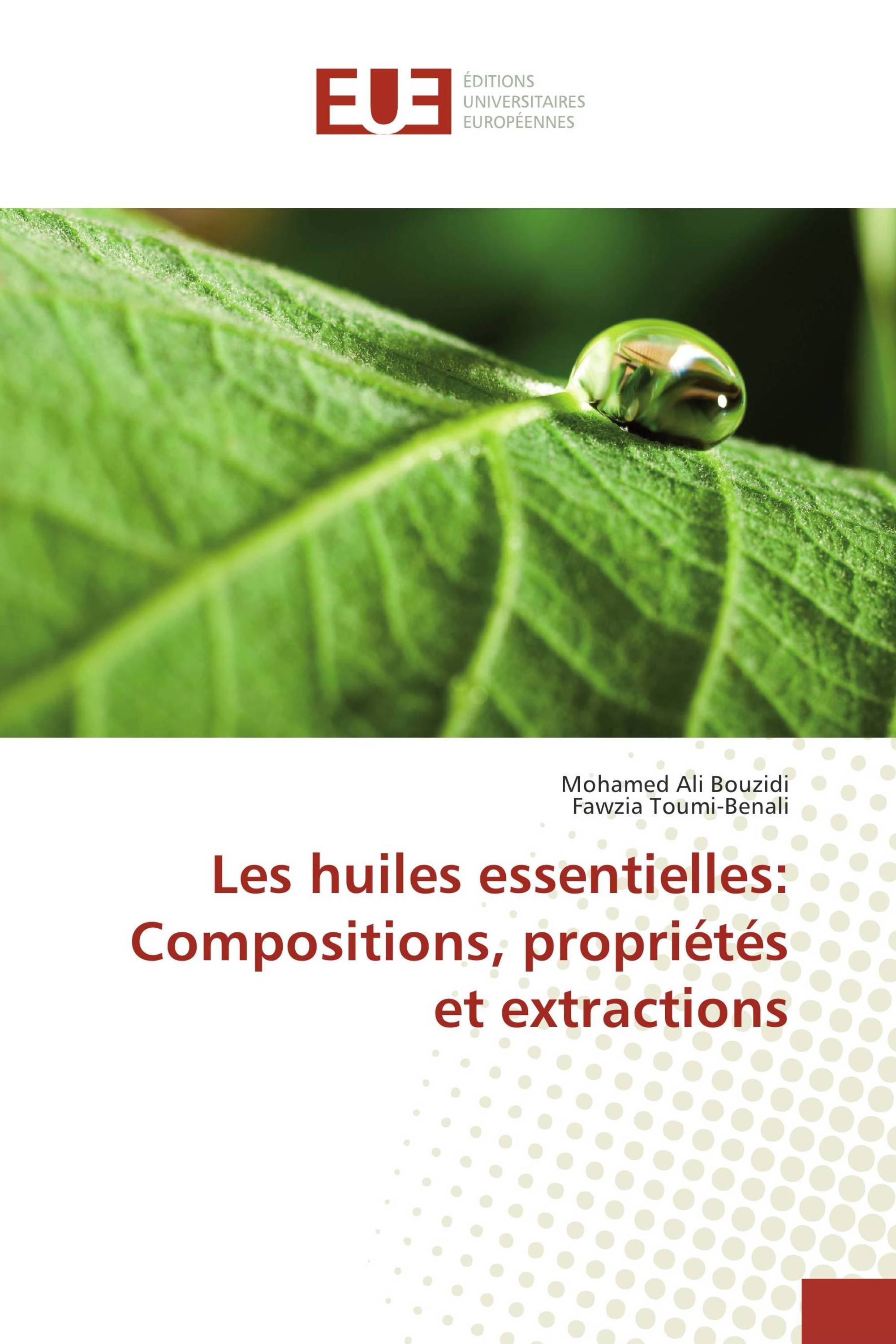 Les huiles essentielles: Compositions, propriétés et extractions