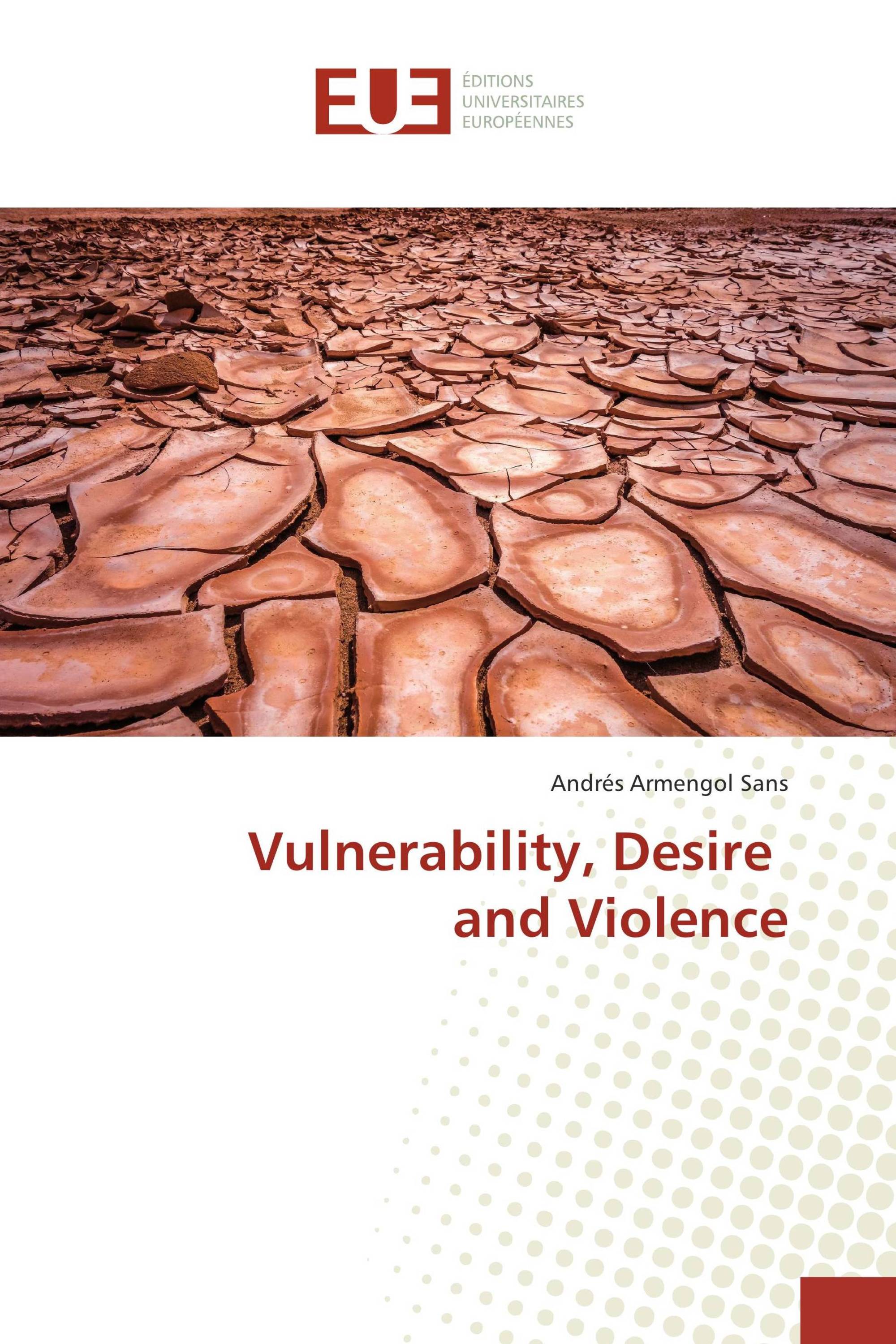 Vulnerability, Desire and Violence