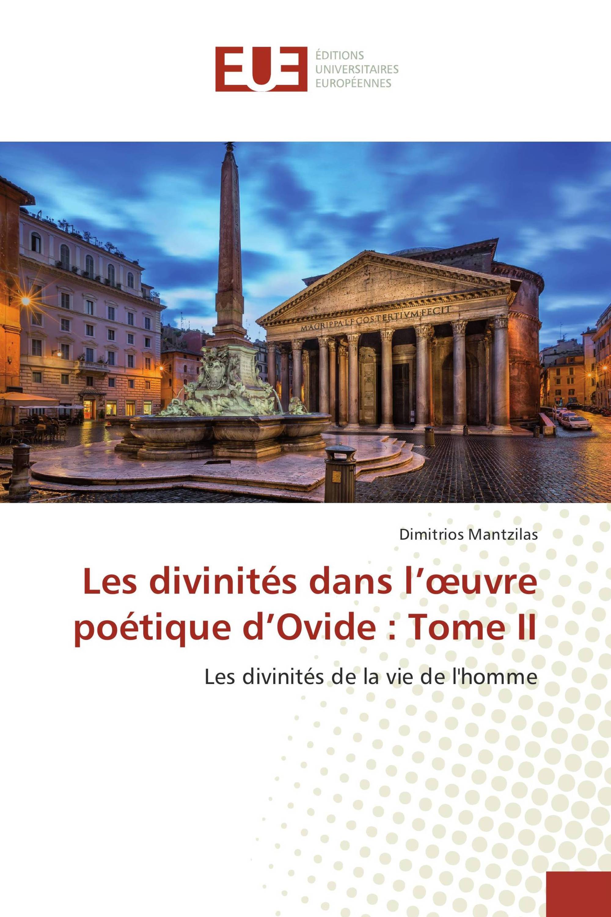 Les divinités dans l’œuvre poétique d’Ovide : Tome II