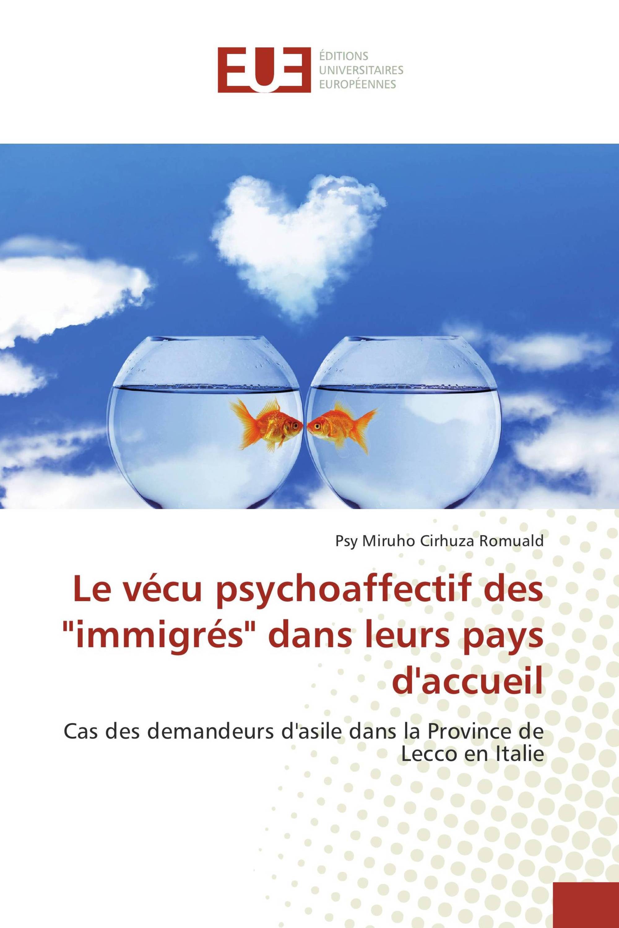 Le vécu psychoaffectif des "immigrés" dans leurs pays d'accueil