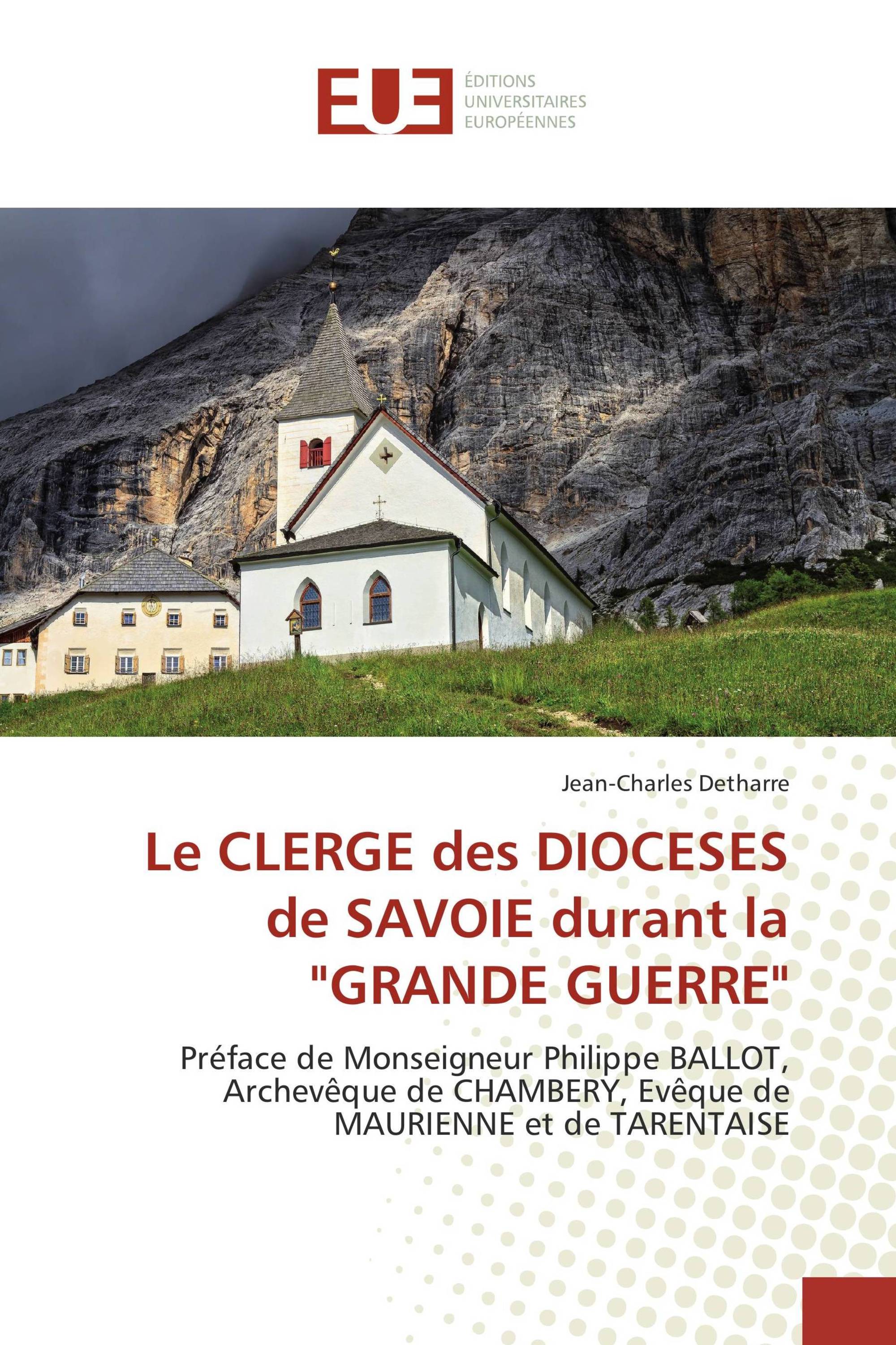 Le CLERGE des DIOCESES de SAVOIE durant la "GRANDE GUERRE"