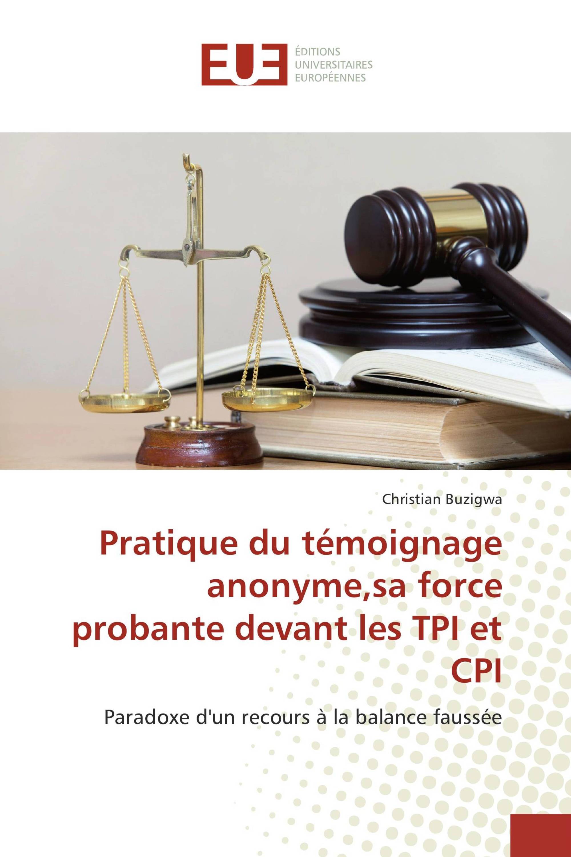 Pratique du témoignage anonyme,sa force probante devant les TPI et CPI