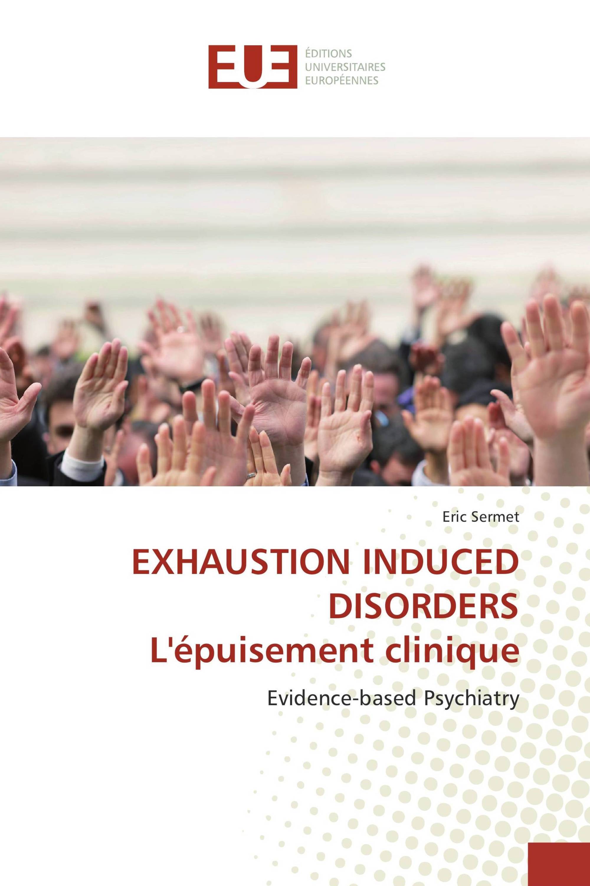 EXHAUSTION INDUCED DISORDERS L'épuisement clinique