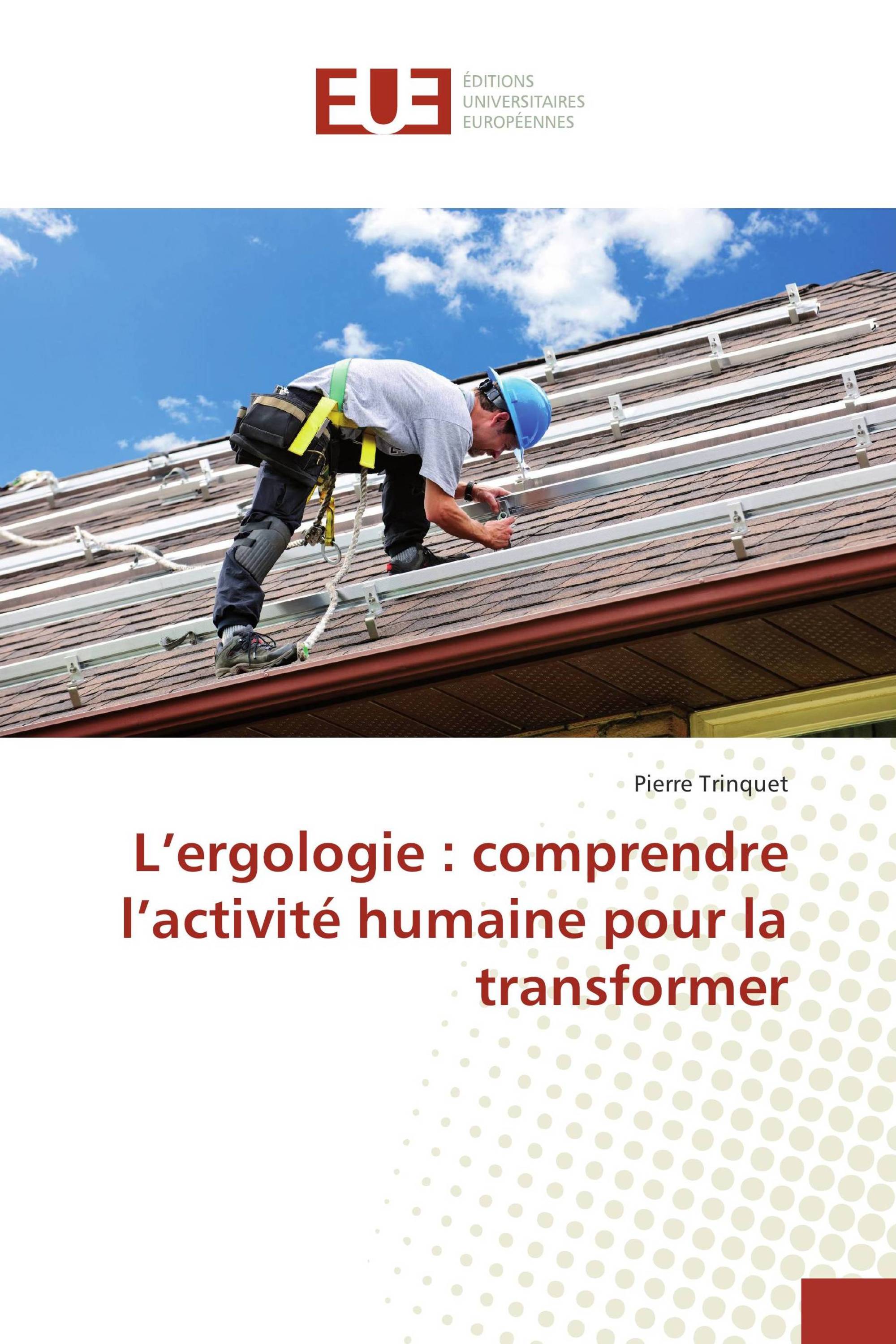 L’ergologie : comprendre l’activité humaine pour la transformer