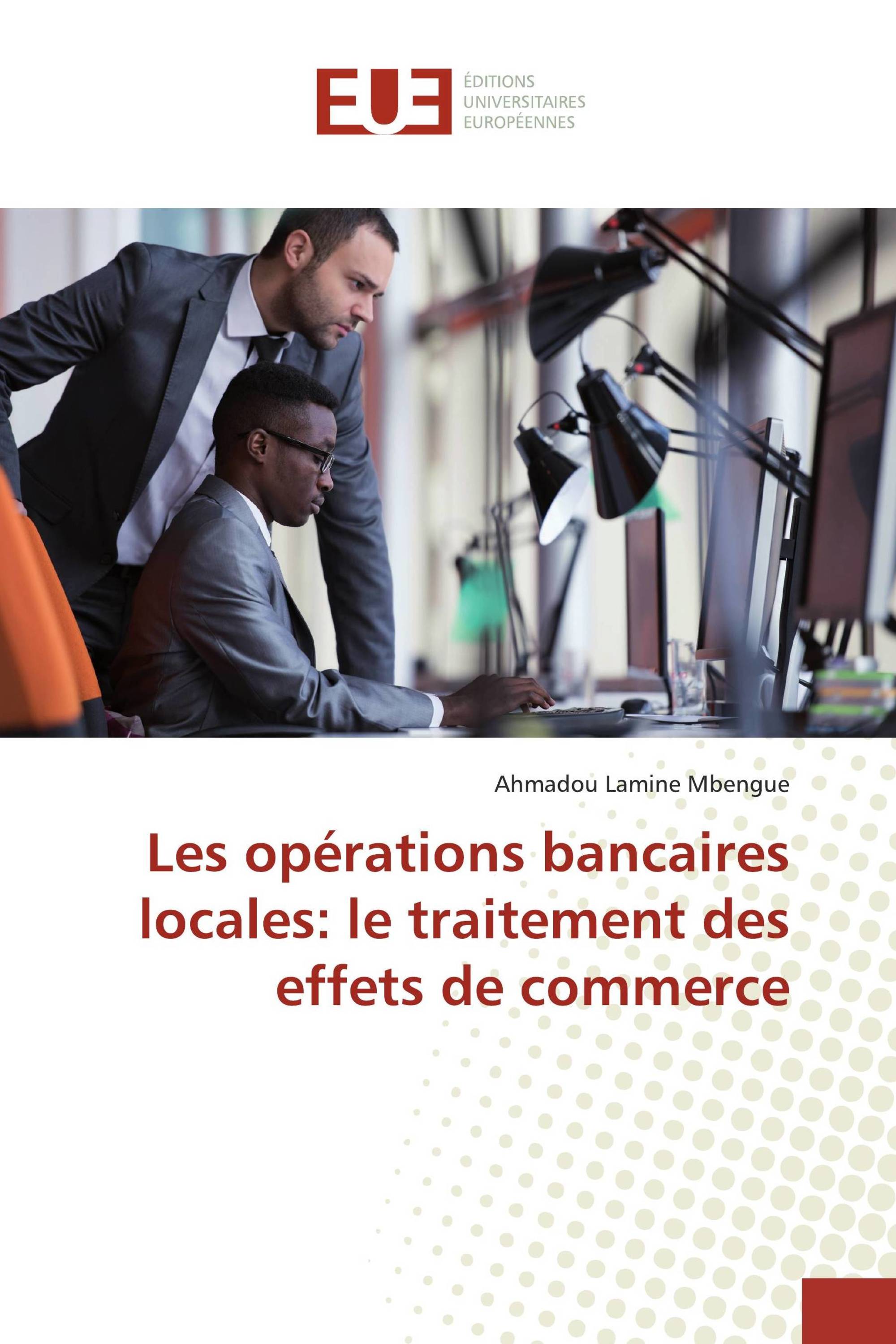 Les opérations bancaires locales: le traitement des effets de commerce