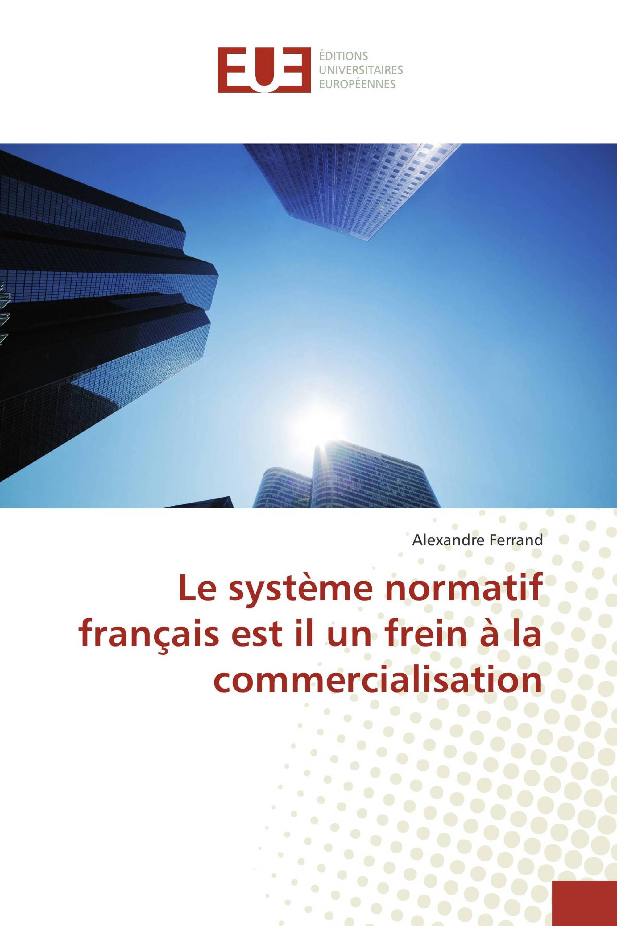 Le système normatif français est il un frein à la commercialisation