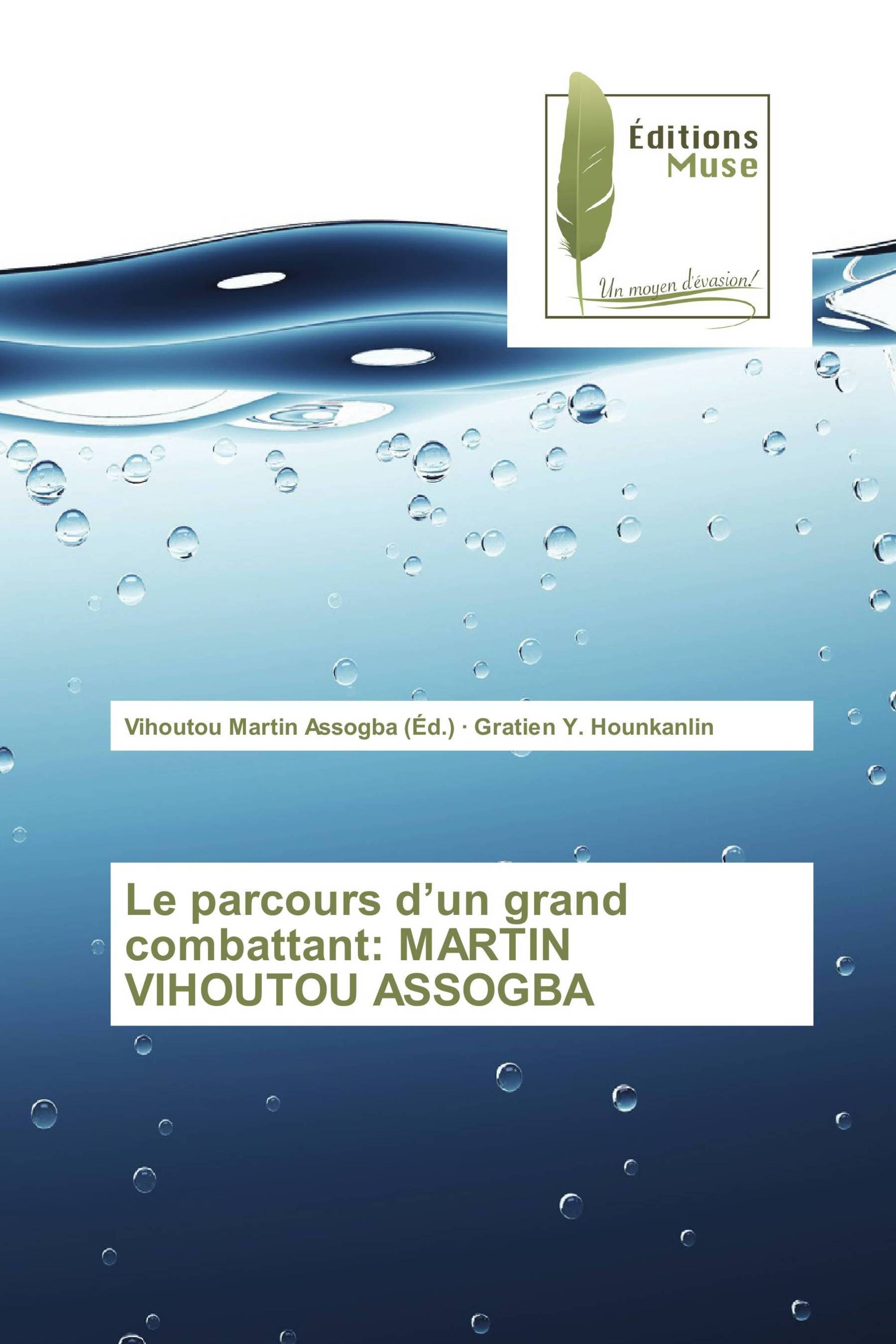 Le parcours d’un grand combattant: MARTIN VIHOUTOU ASSOGBA