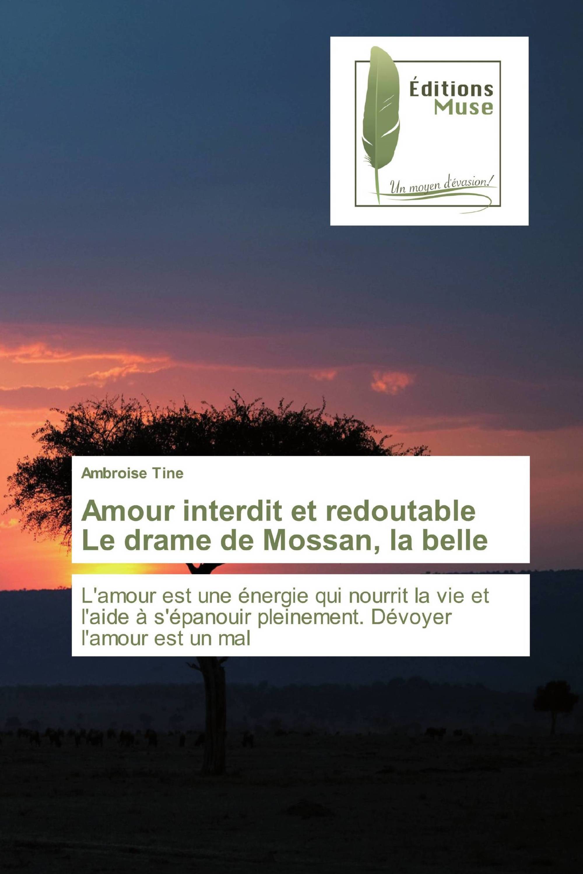 Amour interdit et redoutable Le drame de Mossan, la belle