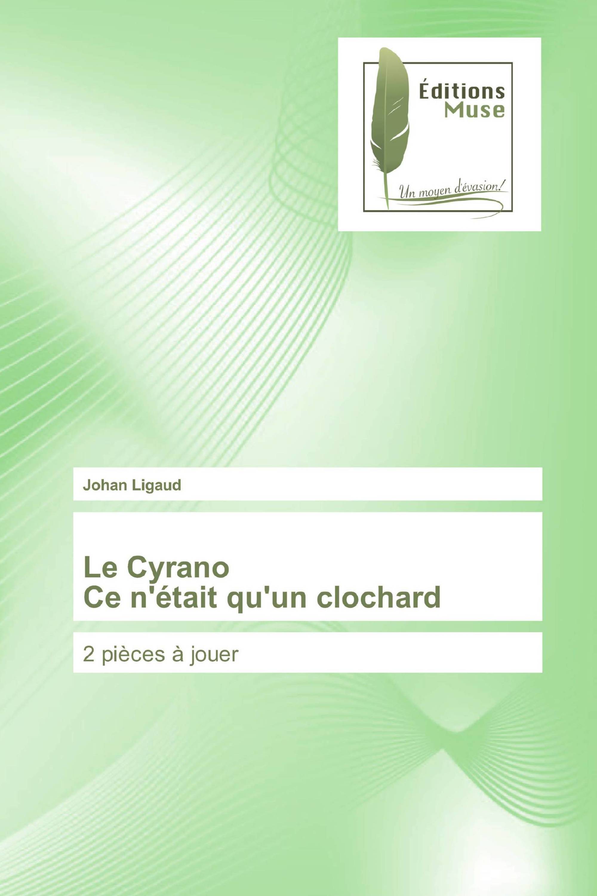 Le Cyrano Ce n'était qu'un clochard