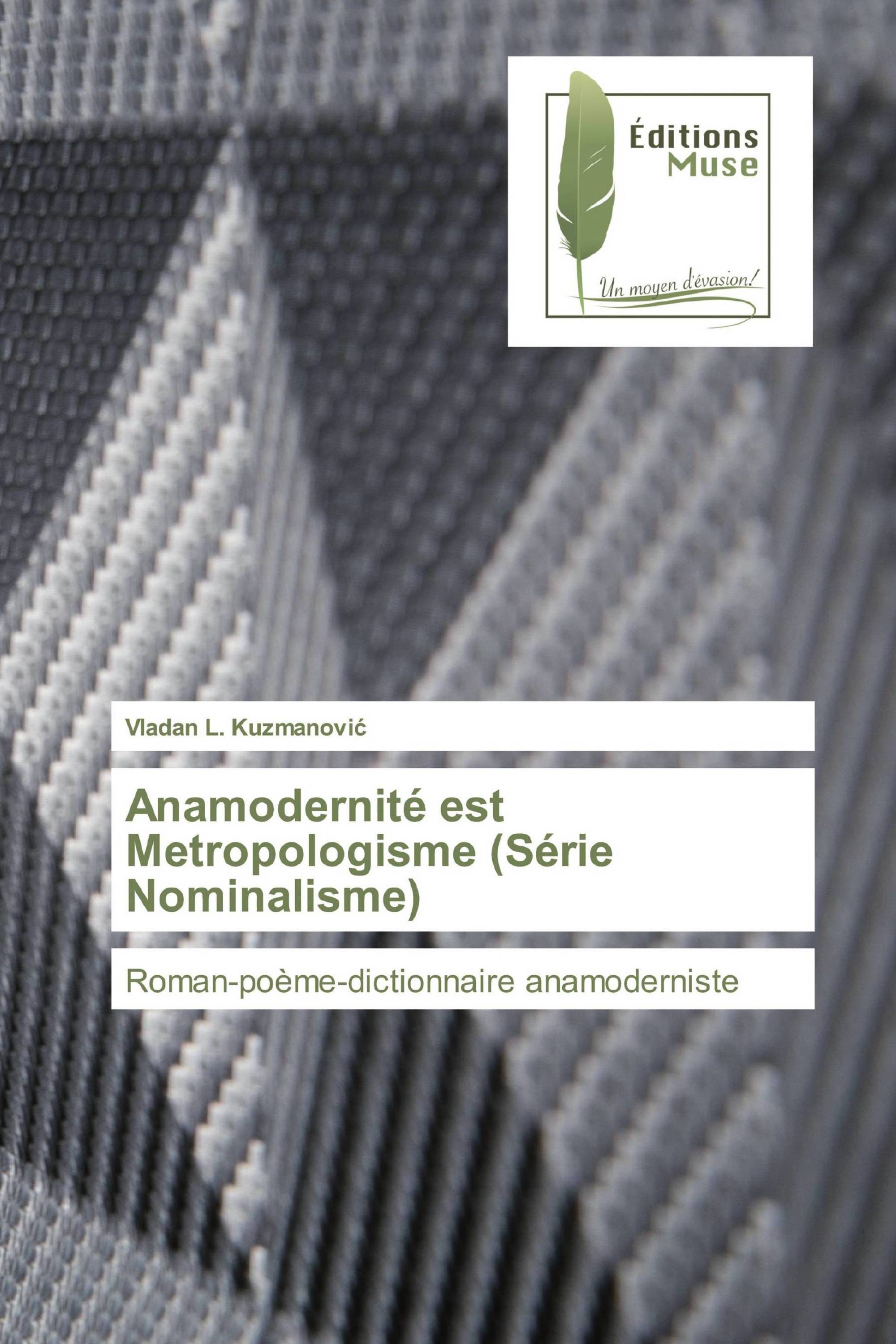 Anamodernité est Metropologisme (Série Nominalisme)