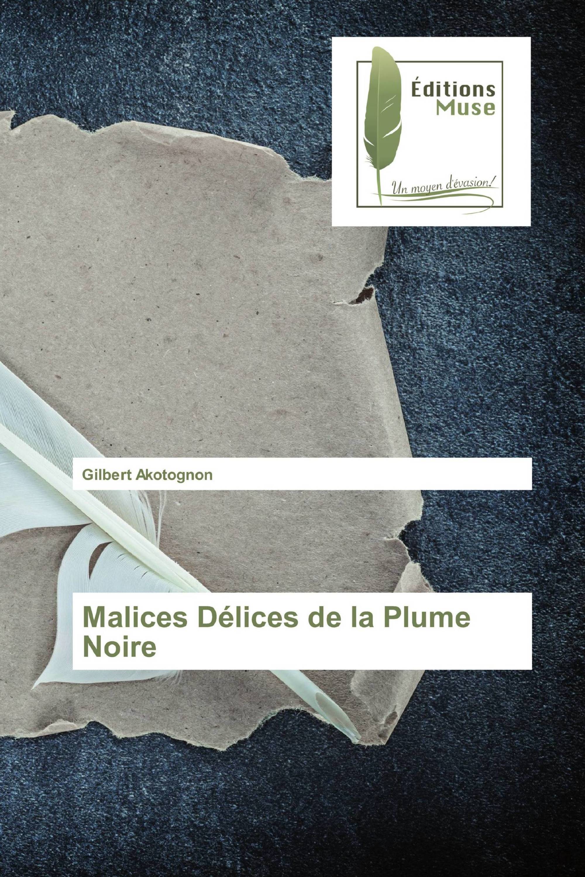 Malices Délices de la Plume Noire