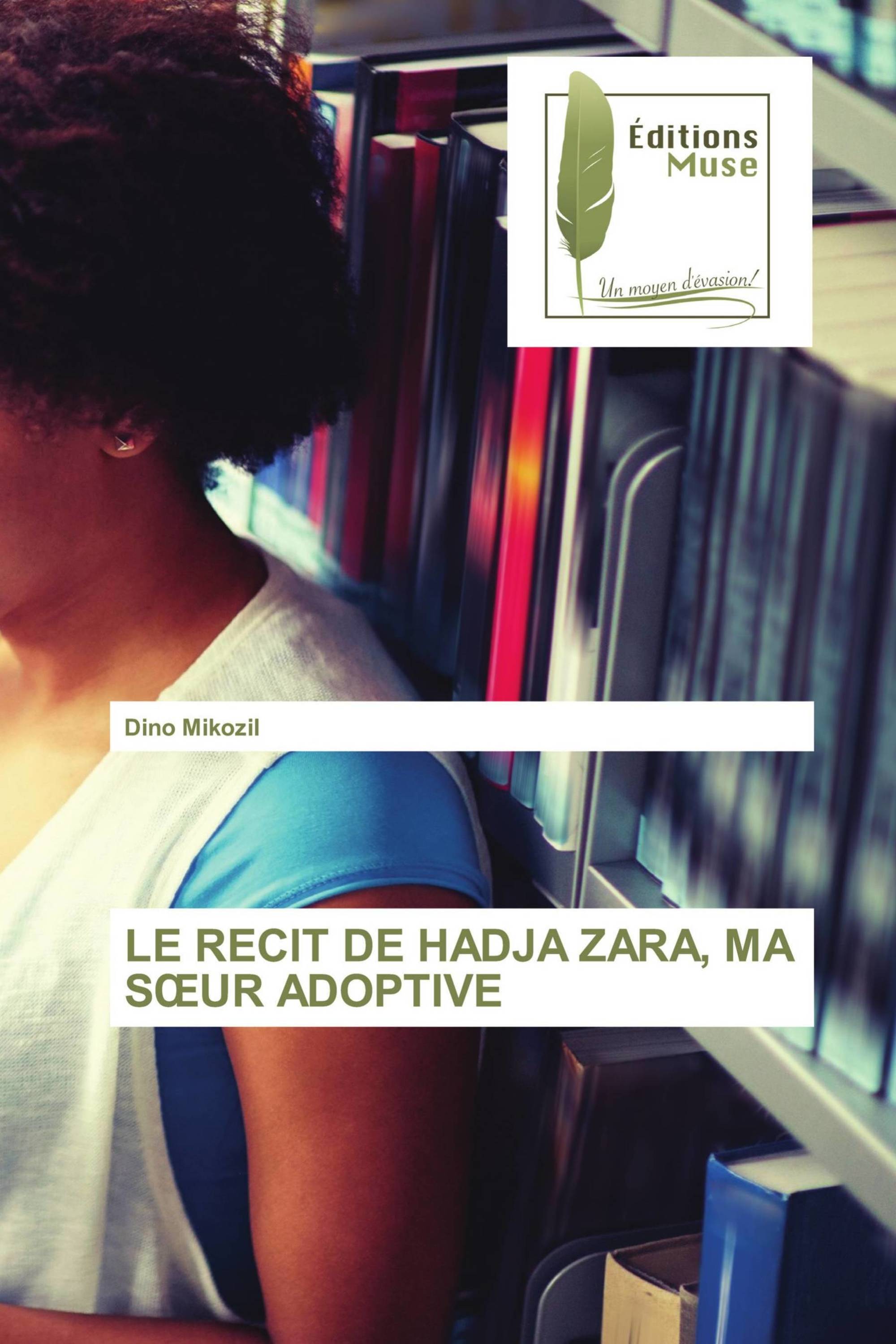 LE RECIT DE HADJA ZARA, MA SŒUR ADOPTIVE