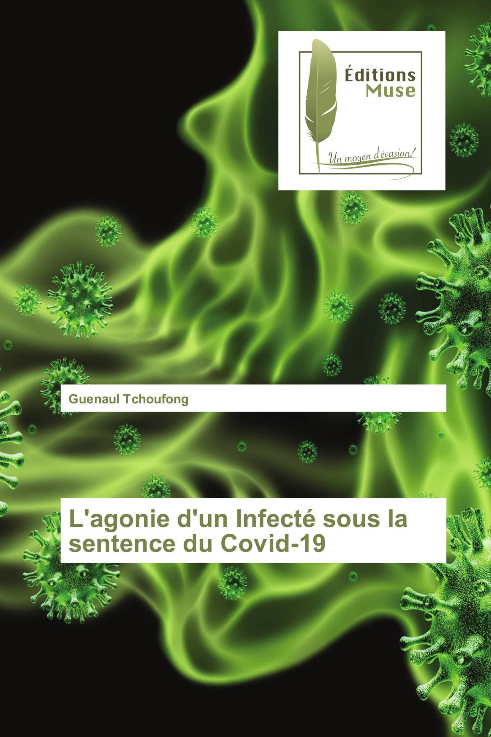 L'agonie d'un Infecté sous la sentence du Covid-19