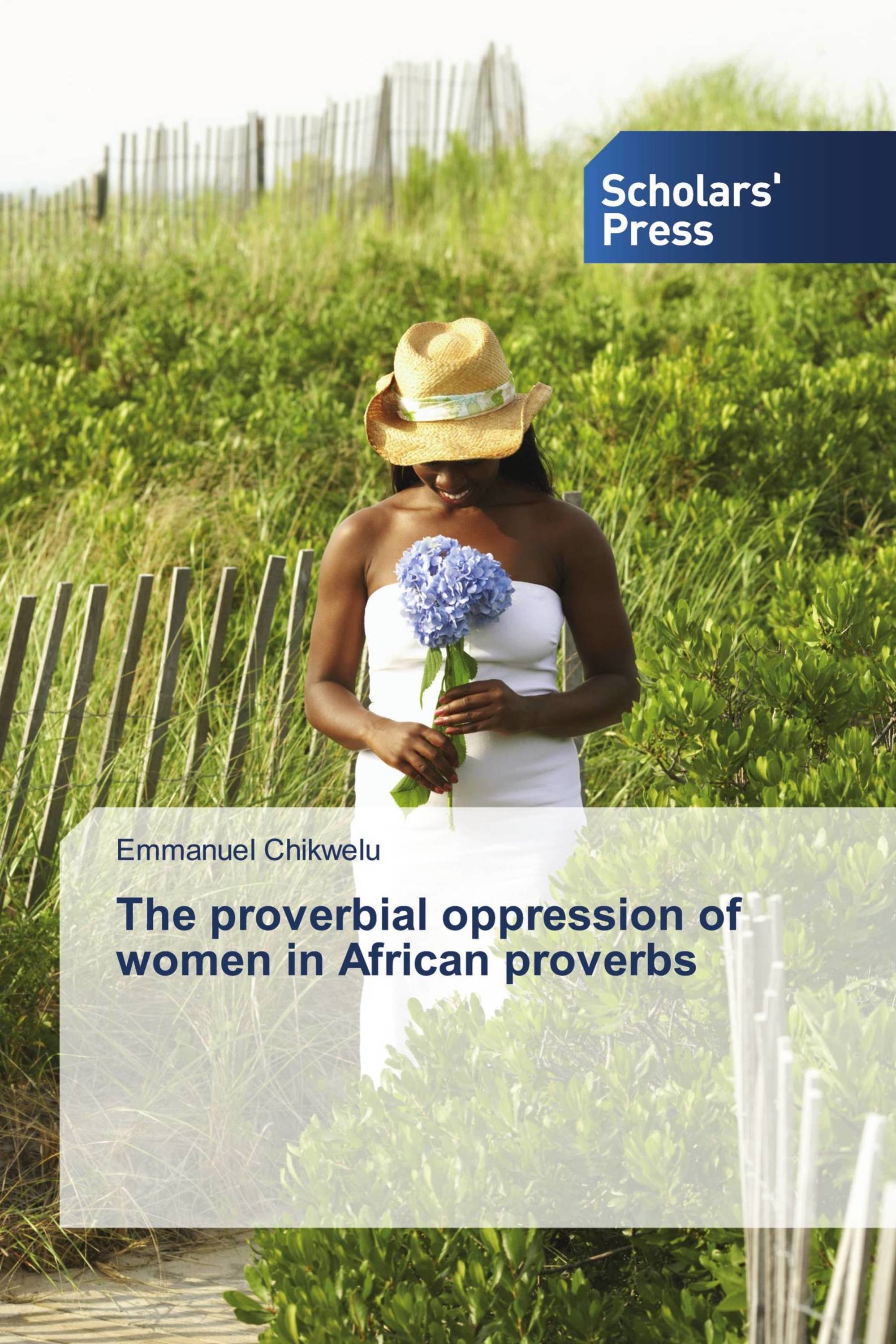 The proverbial oppression of women in African proverbs