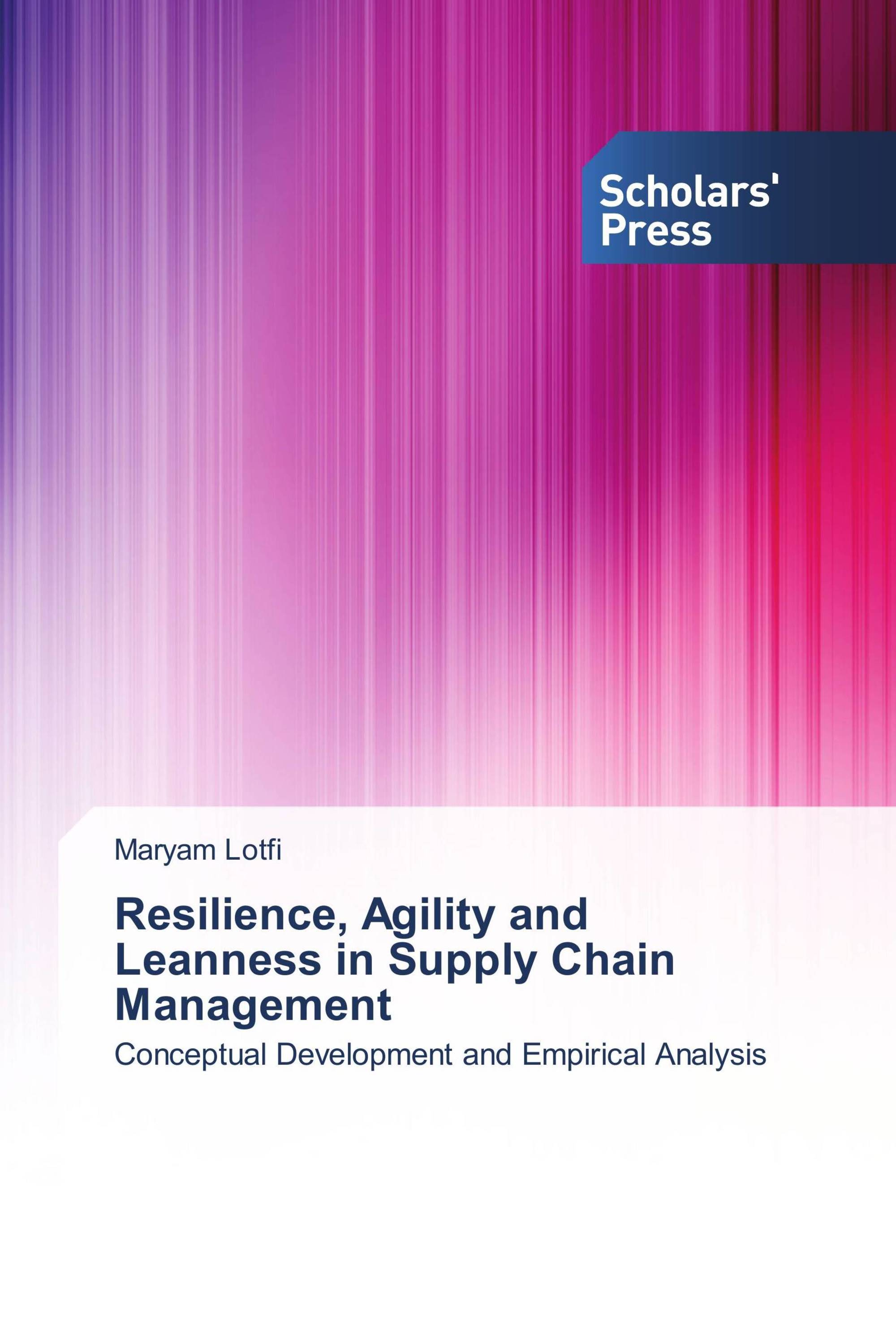 Resilience, Agility and Leanness in Supply Chain Management