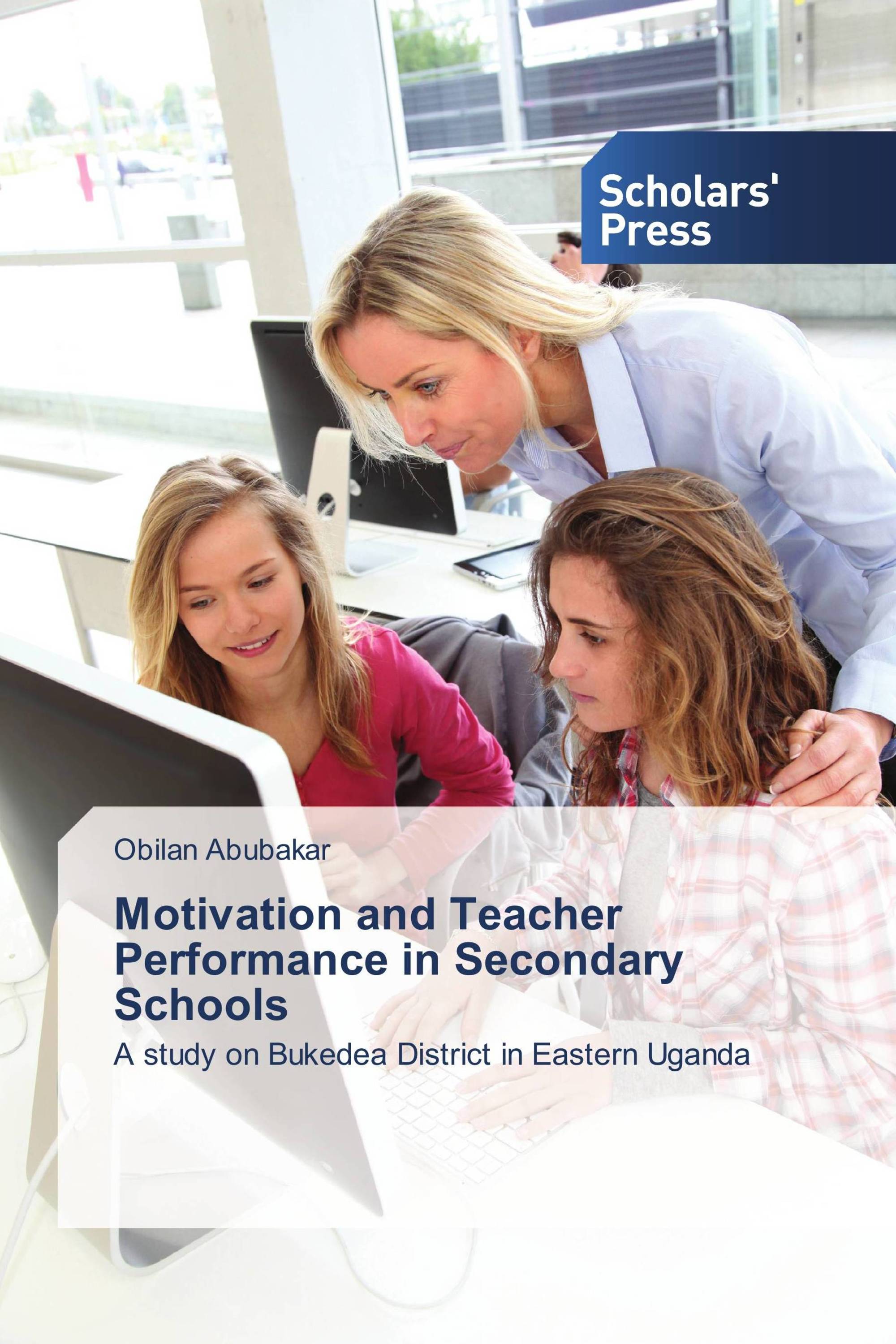 Motivation and Teacher Performance in Secondary Schools