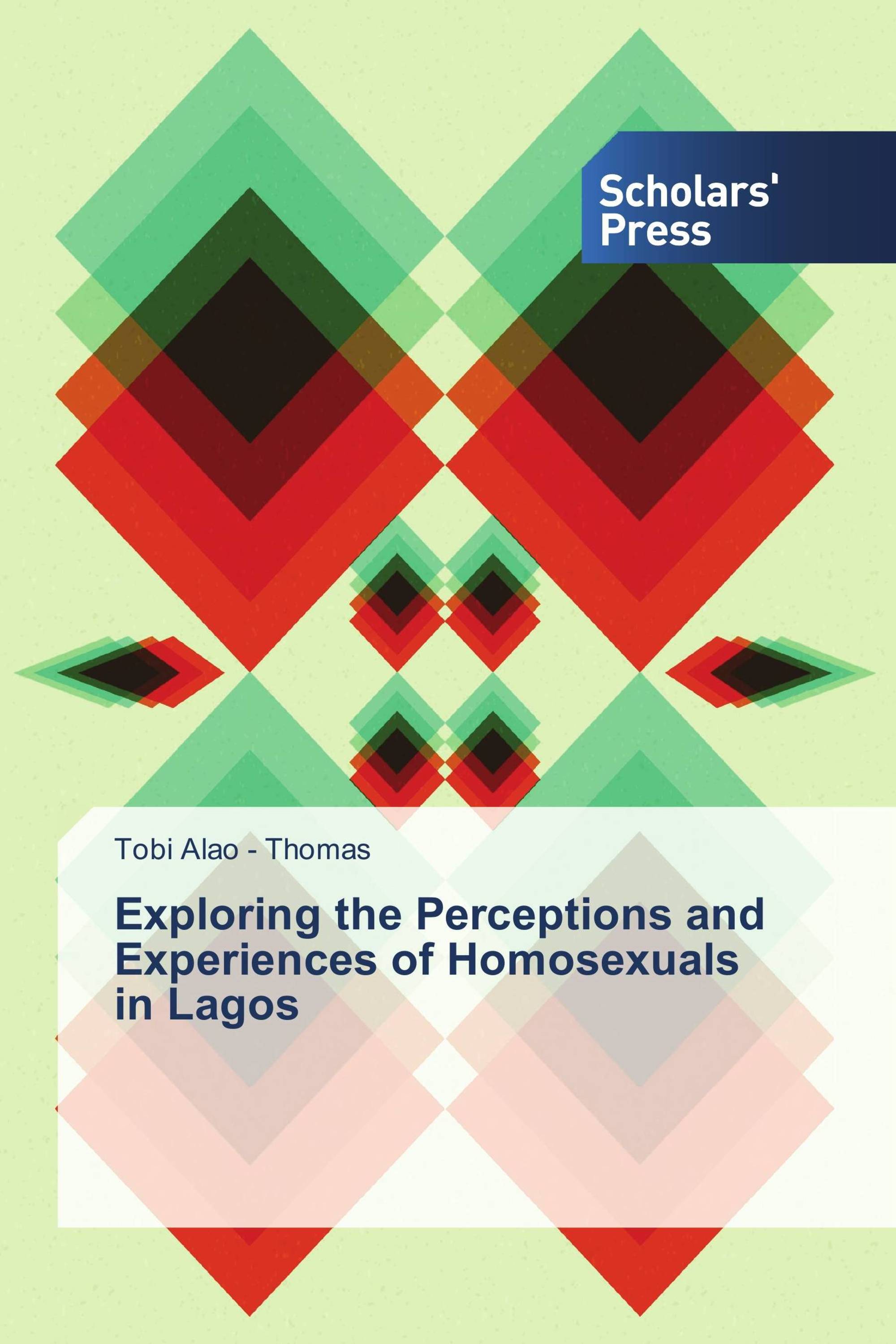 Exploring the Perceptions and Experiences of Homosexuals in Lagos