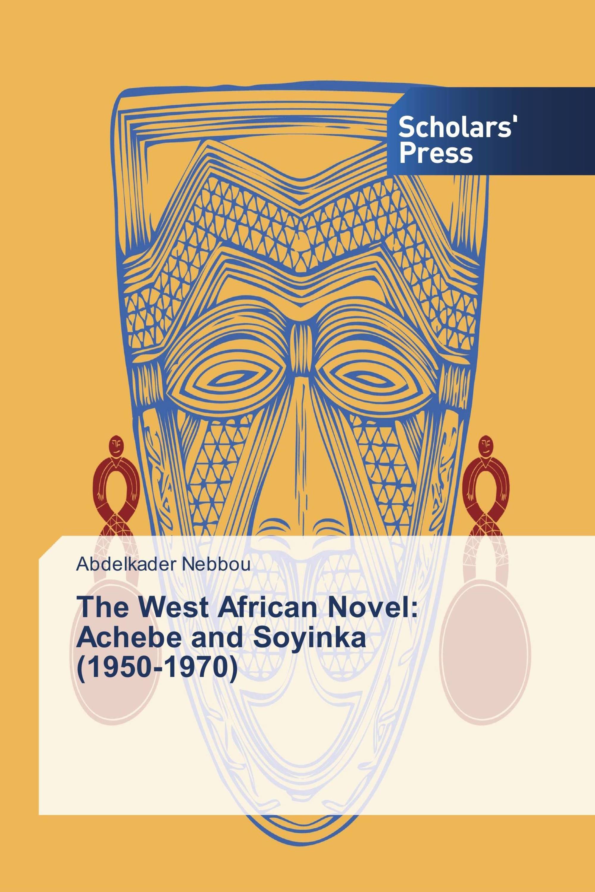 The West African Novel: Achebe and Soyinka (1950-1970)