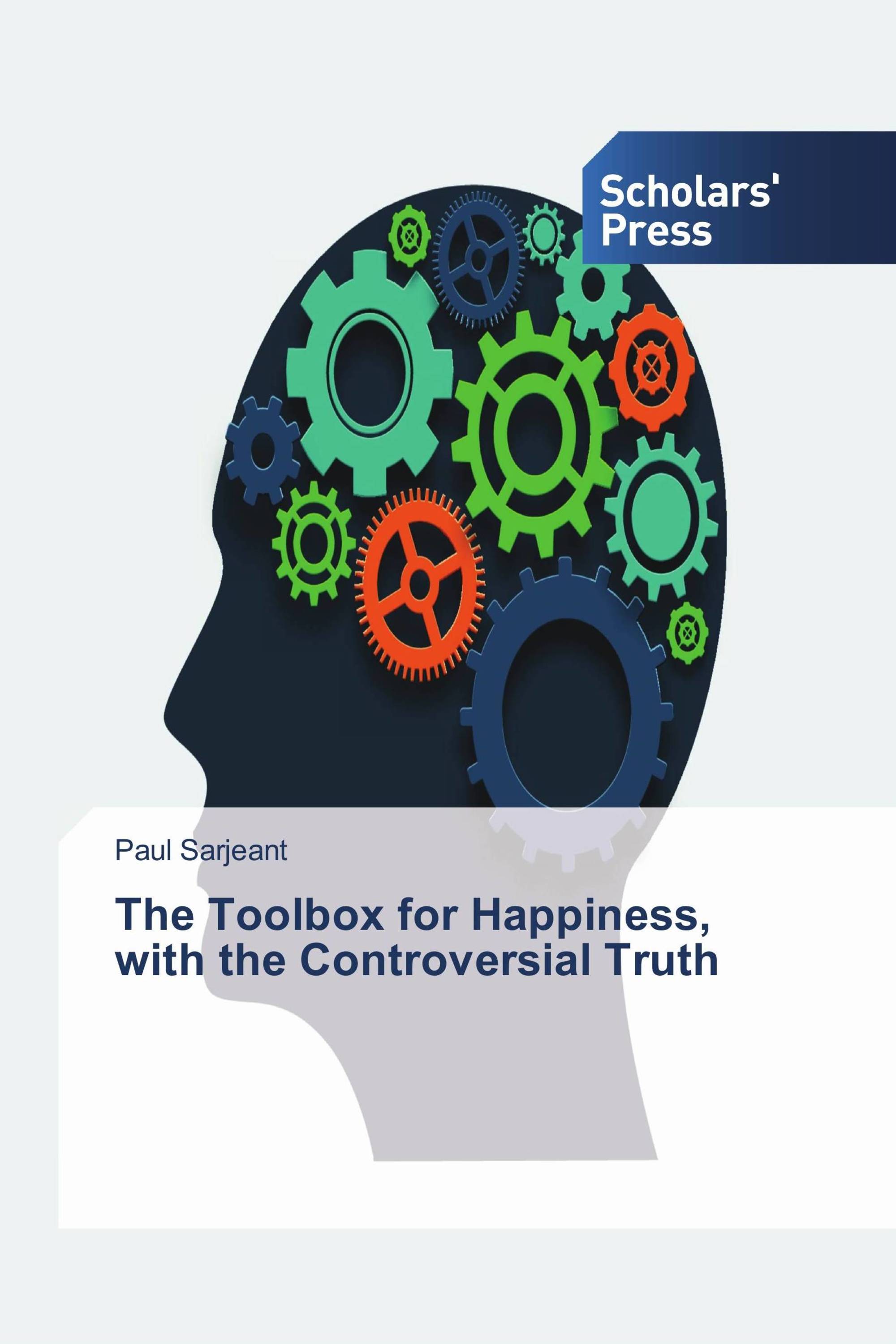 The Toolbox for Happiness, with the Controversial Truth