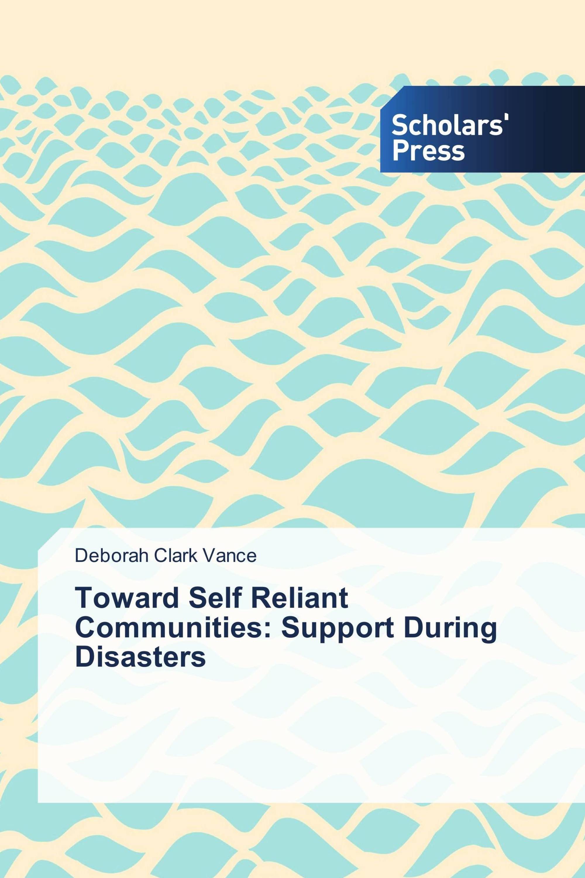 Toward Self Reliant Communities: Support During Disasters