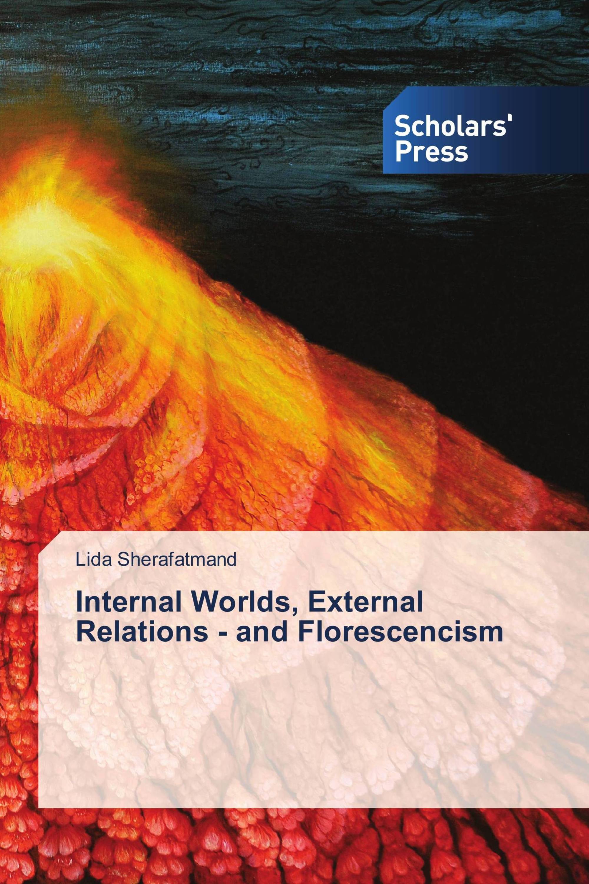 Internal Worlds, External Relations - and Florescencism