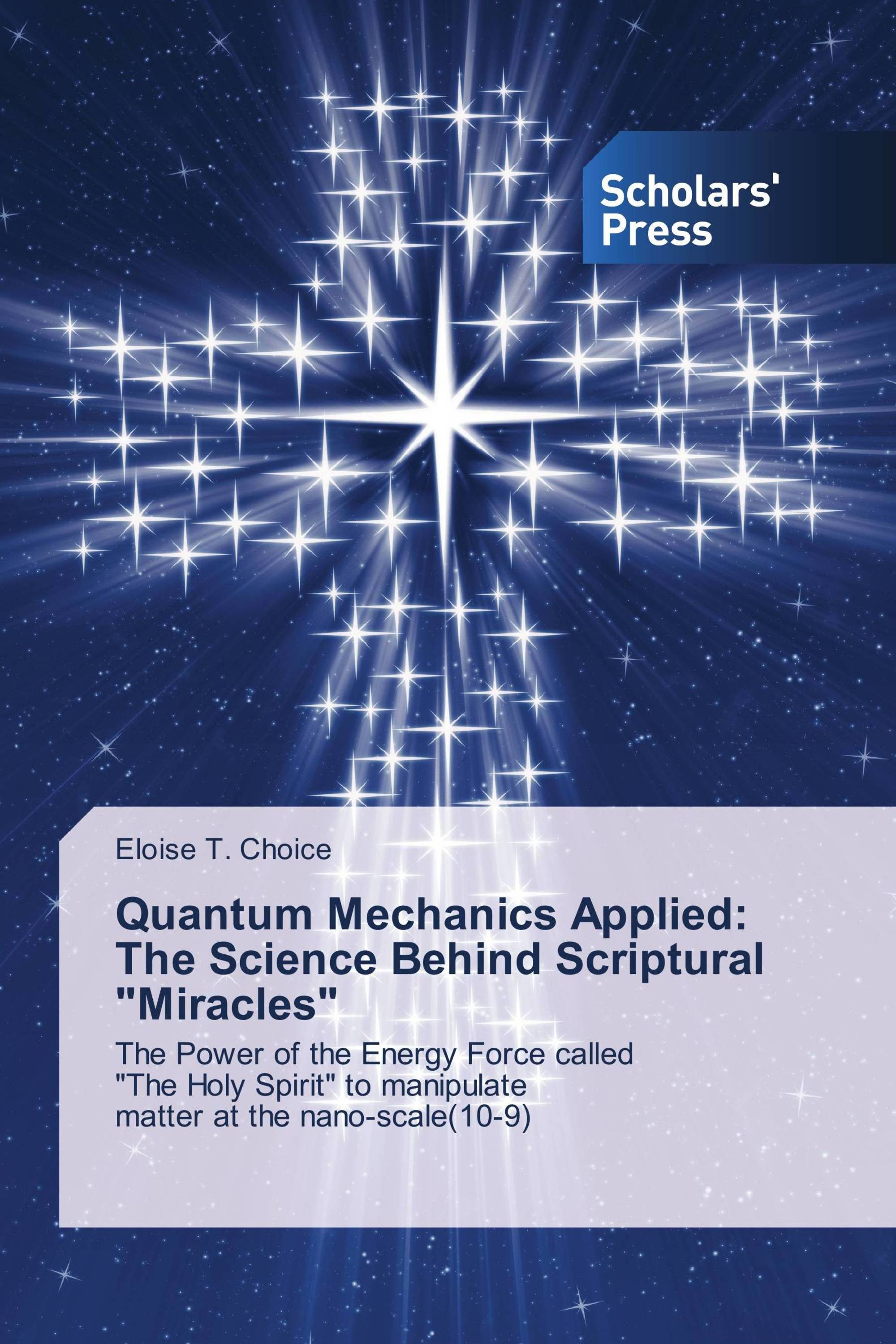 Quantum Mechanics Applied: The Science Behind Scriptural "Miracles"