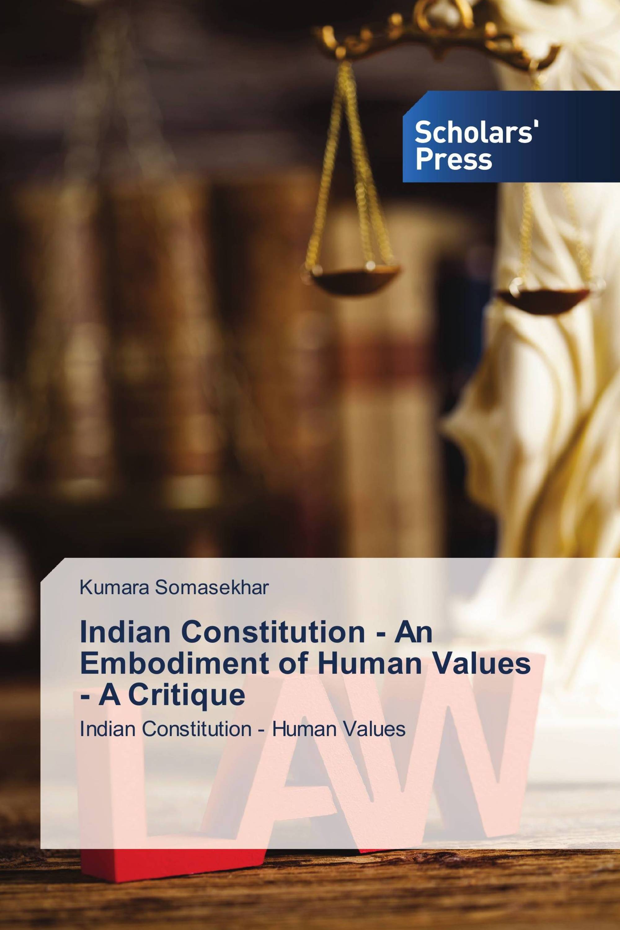 Indian Constitution - An Embodiment of Human Values - A Critique