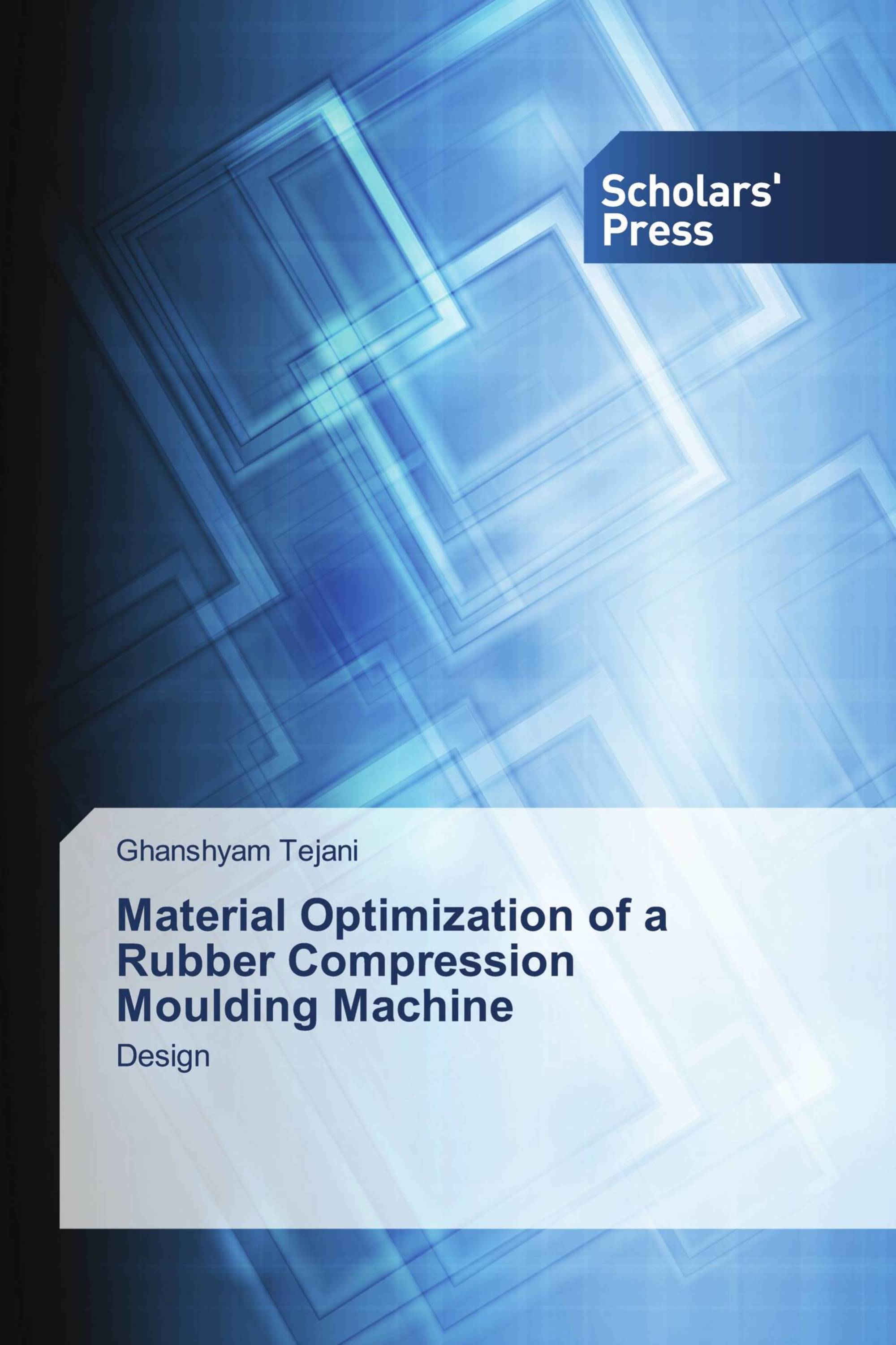 Material Optimization of a Rubber Compression Moulding Machine