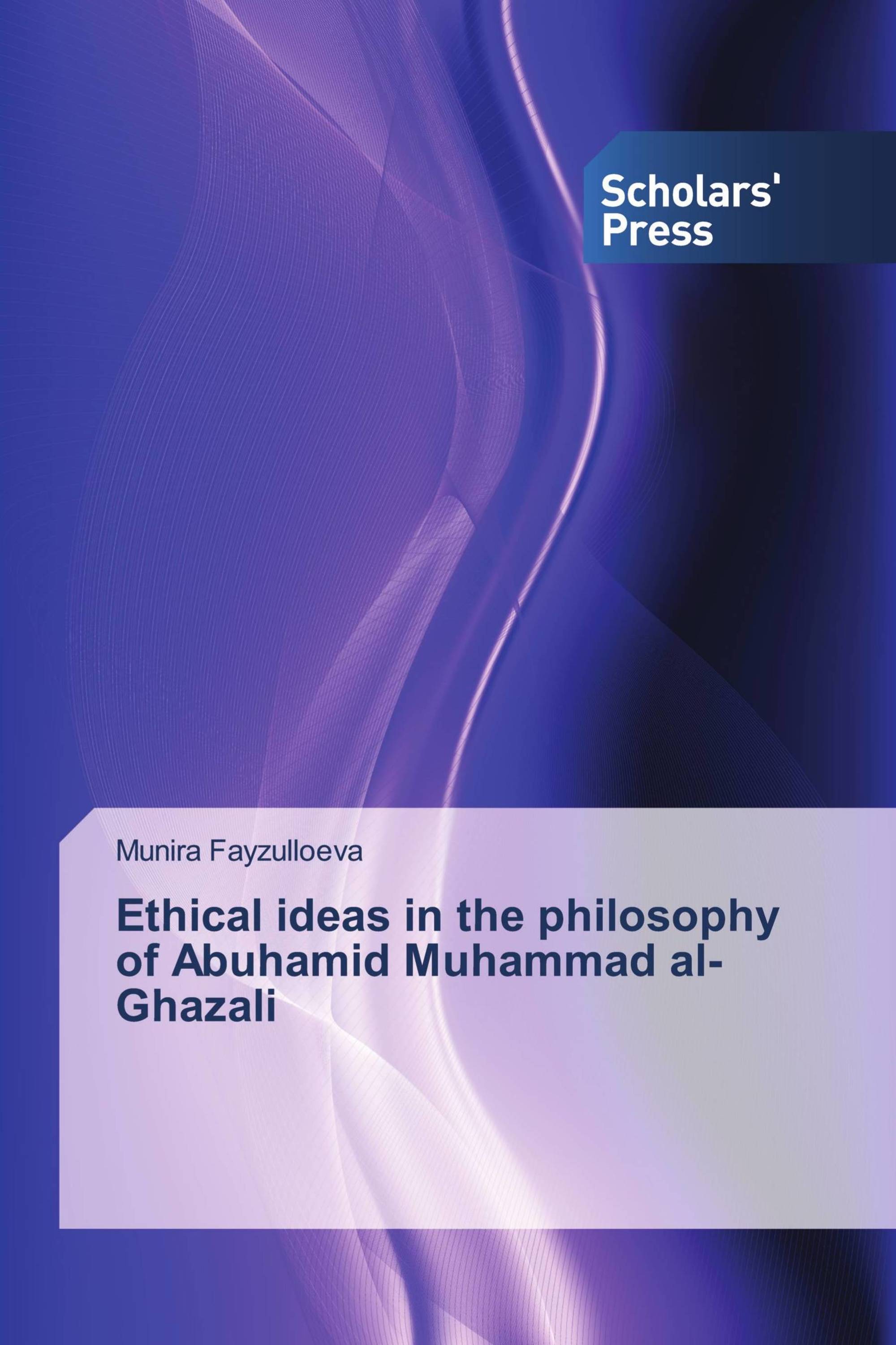 Ethical ideas in the philosophy of Abuhamid Muhammad al-Ghazali