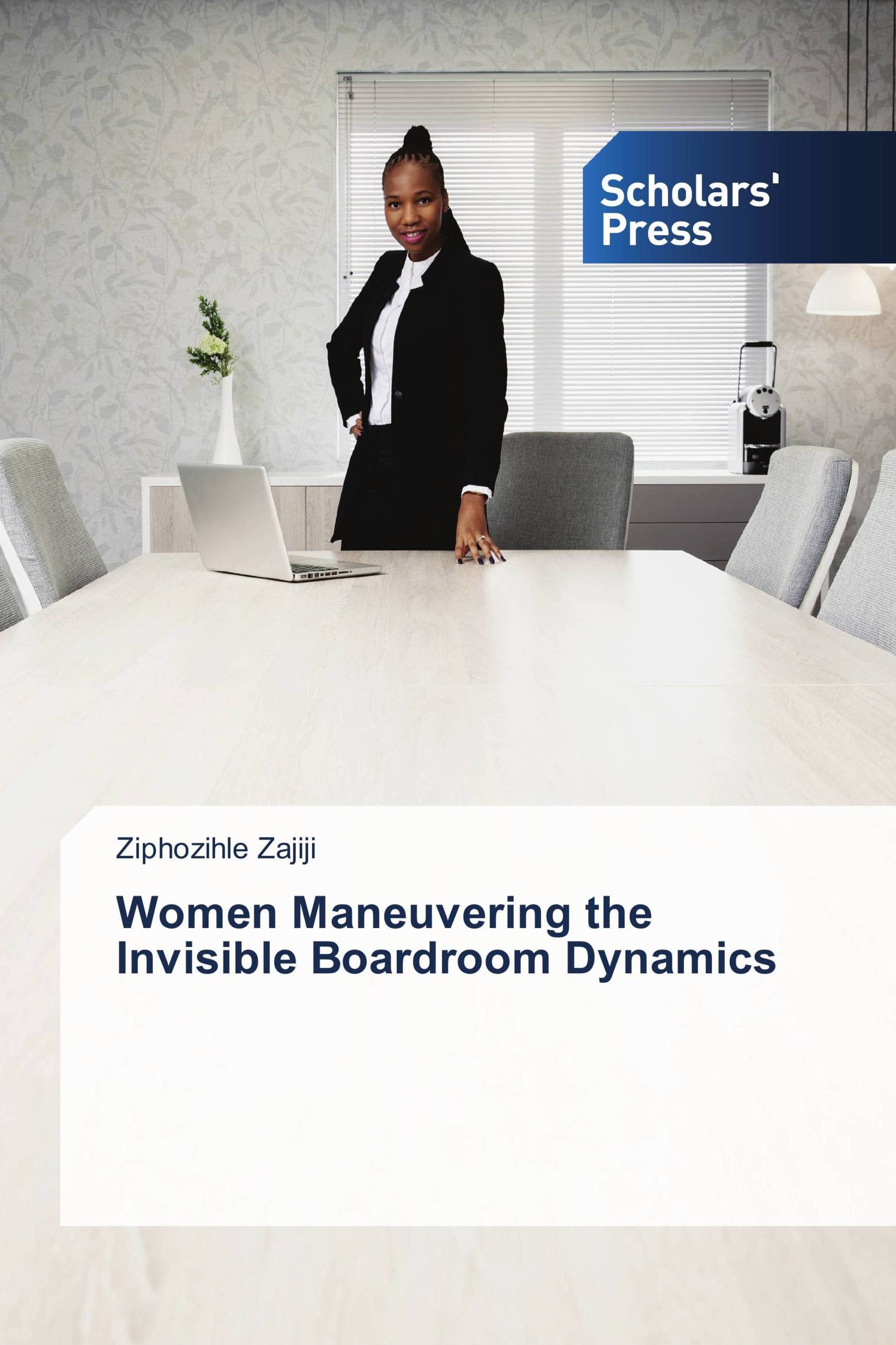 Women Maneuvering the Invisible Boardroom Dynamics