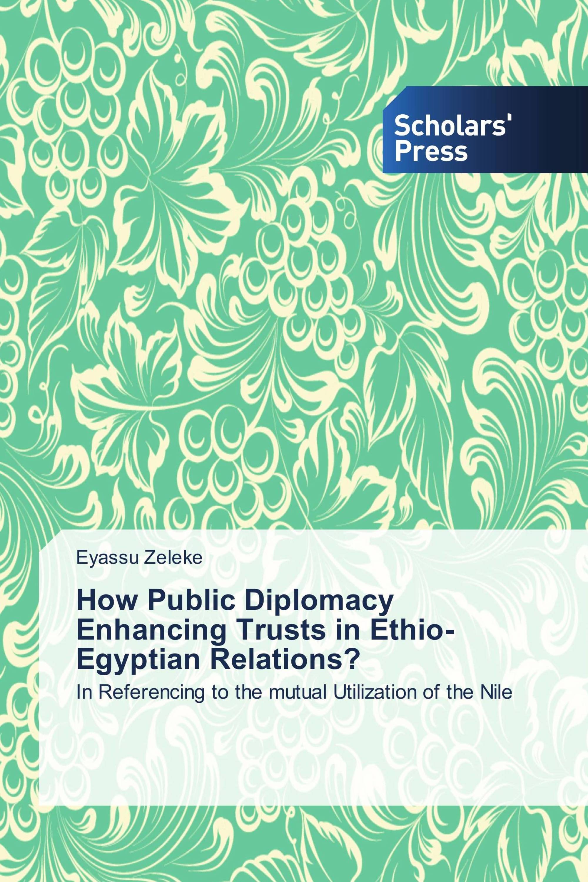 How Public Diplomacy Enhancing Trusts in Ethio-Egyptian Relations?