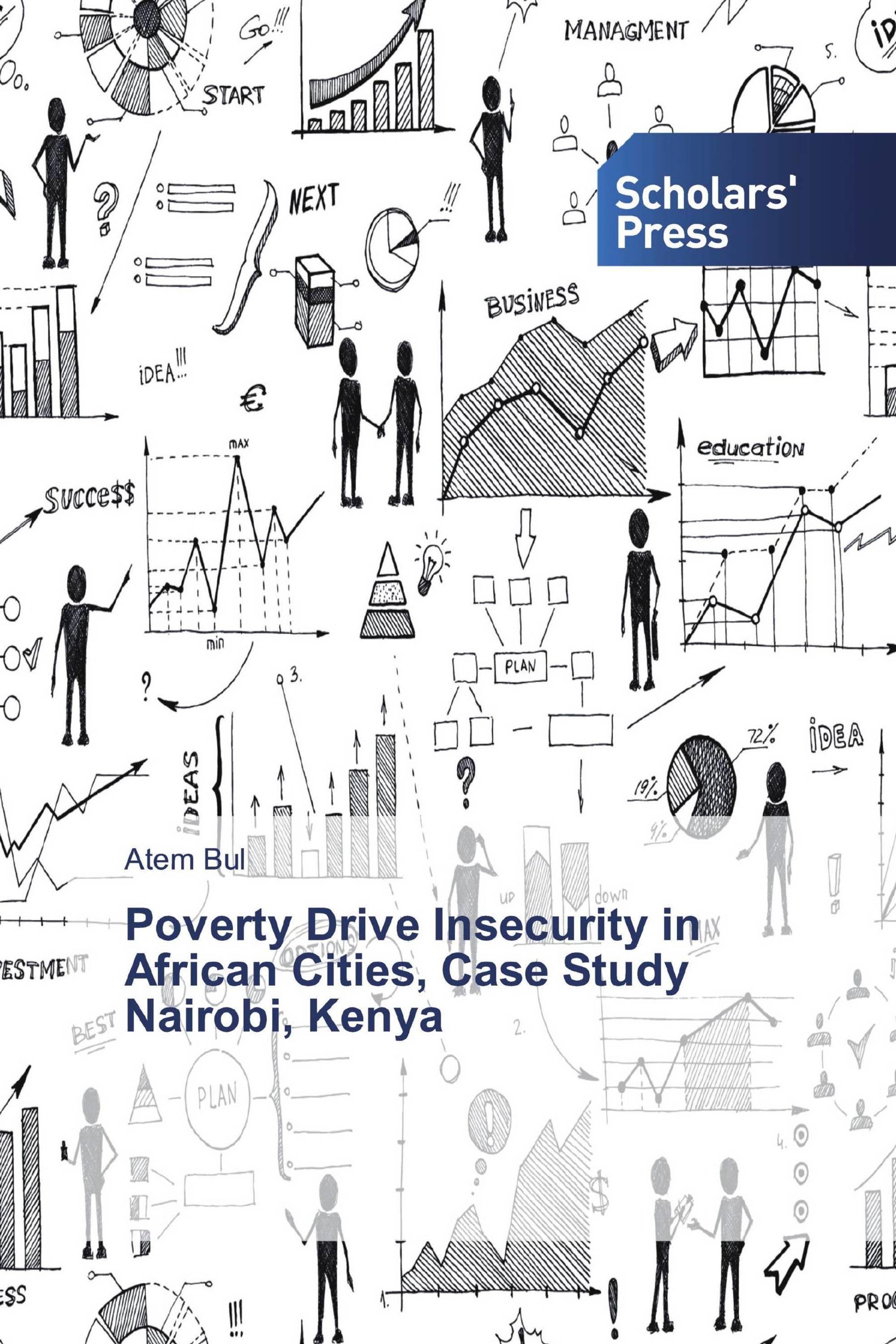 Poverty Drive Insecurity in African Cities, Case Study Nairobi, Kenya