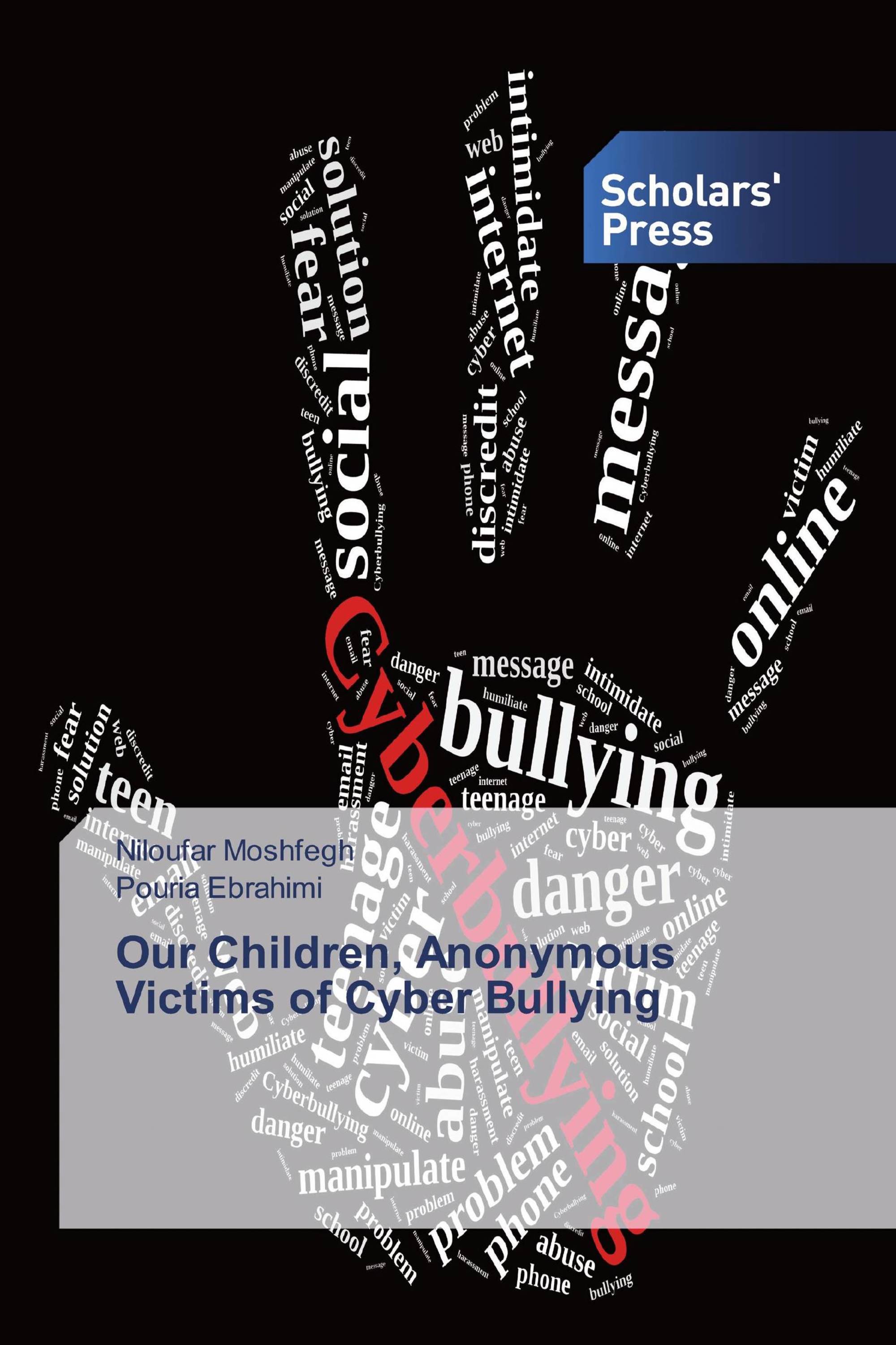 Our Children, Anonymous Victims of Cyber Bullying