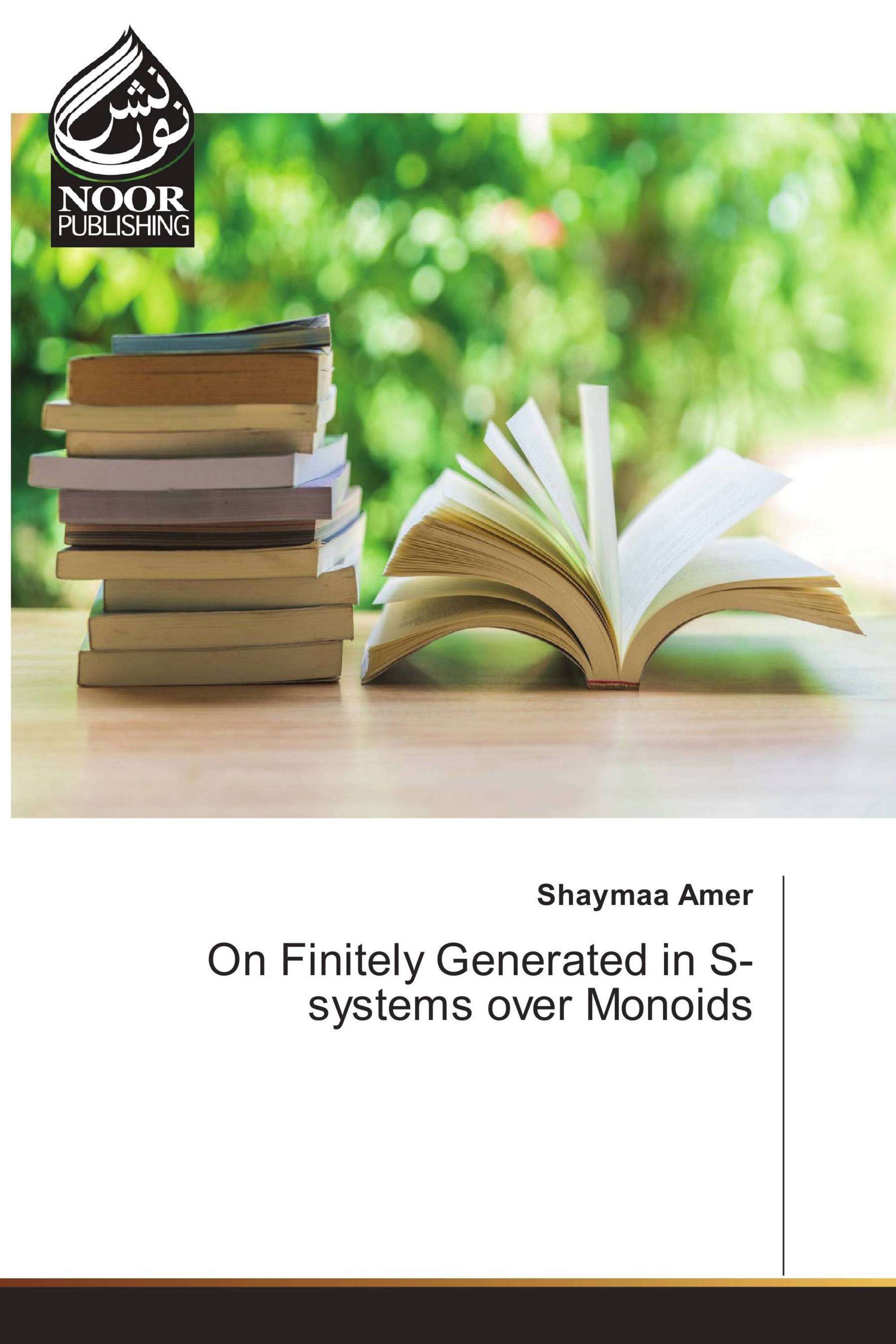 On Finitely Generated in S-systems over Monoids