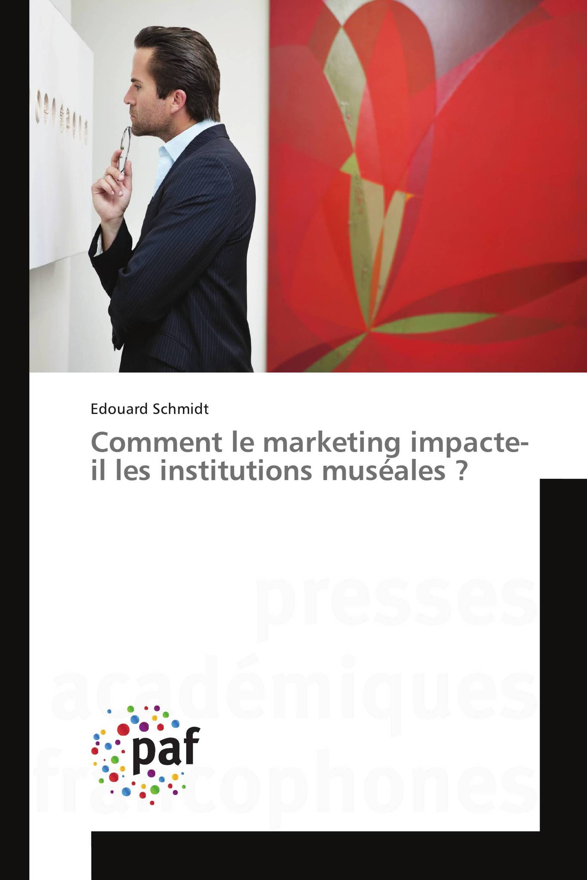 Comment le marketing impacte-il les institutions muséales ?