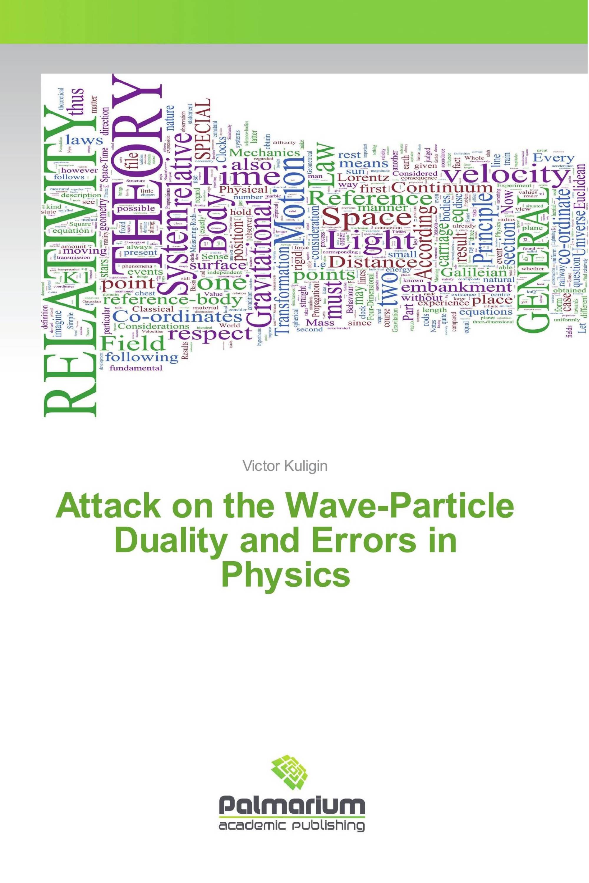 Attack on the Wave-Particle Duality and Errors in Physics