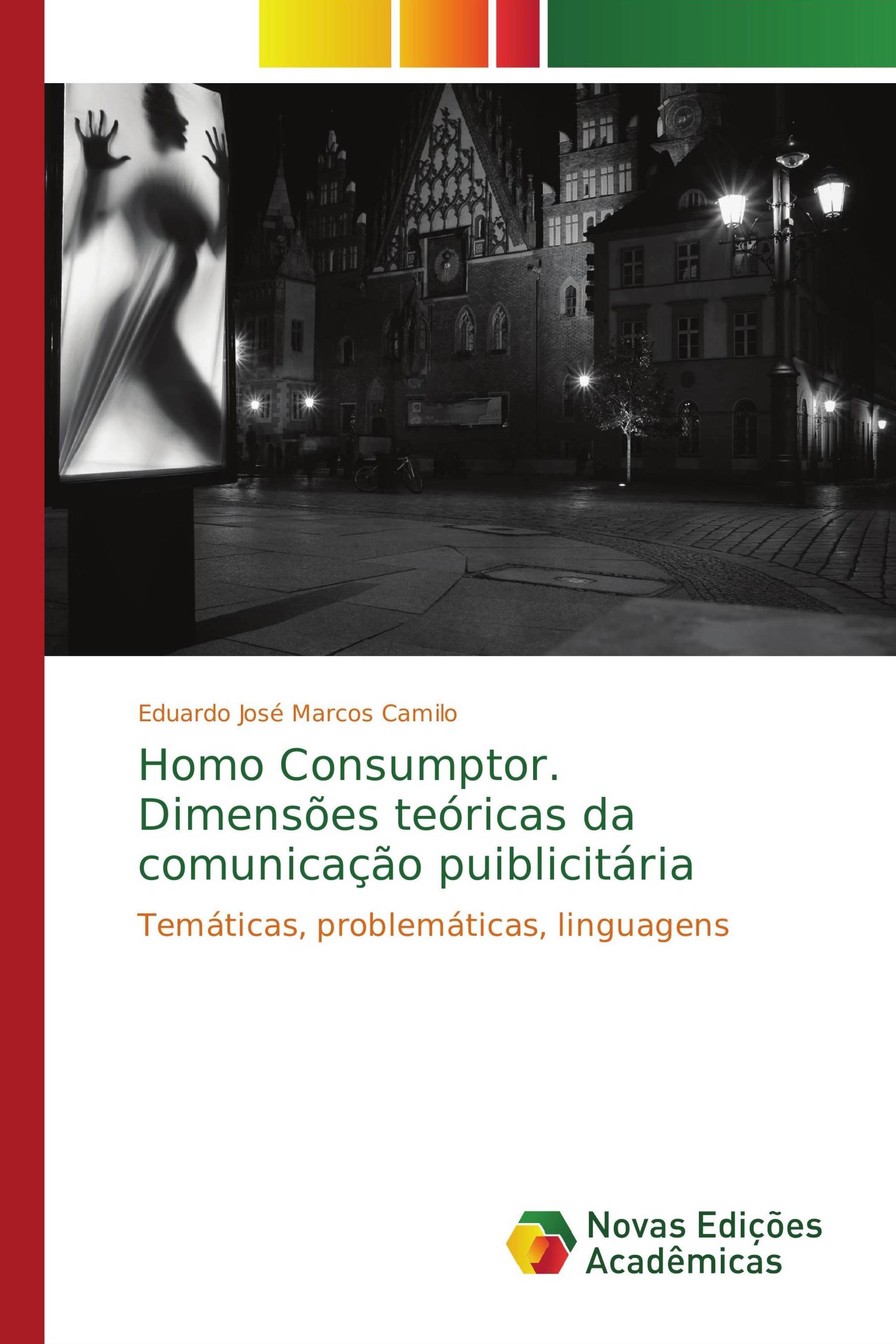 Homo Consumptor. Dimensões teóricas da comunicação puiblicitária