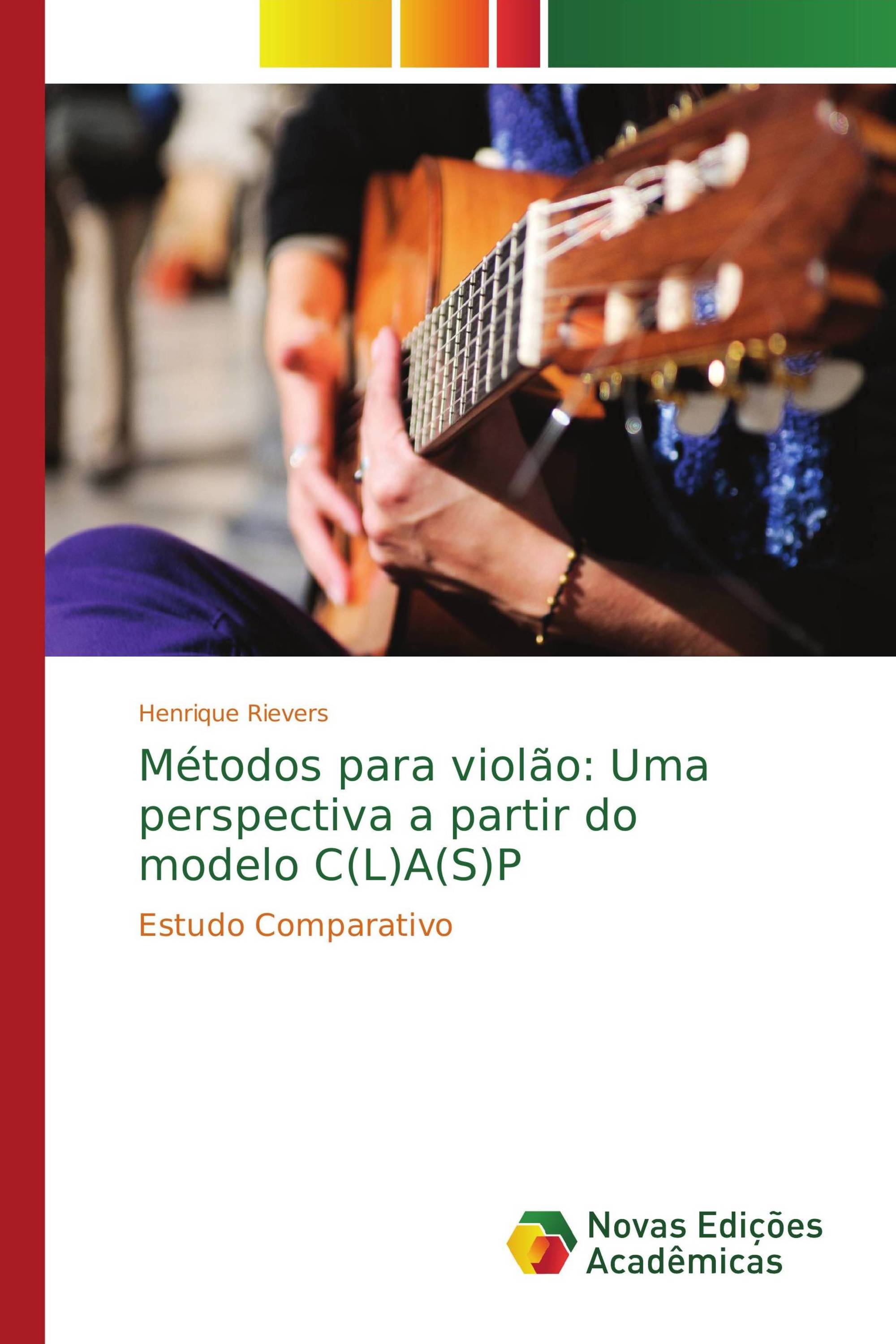 Métodos para violão: Uma perspectiva a partir do modelo C(L)A(S)P