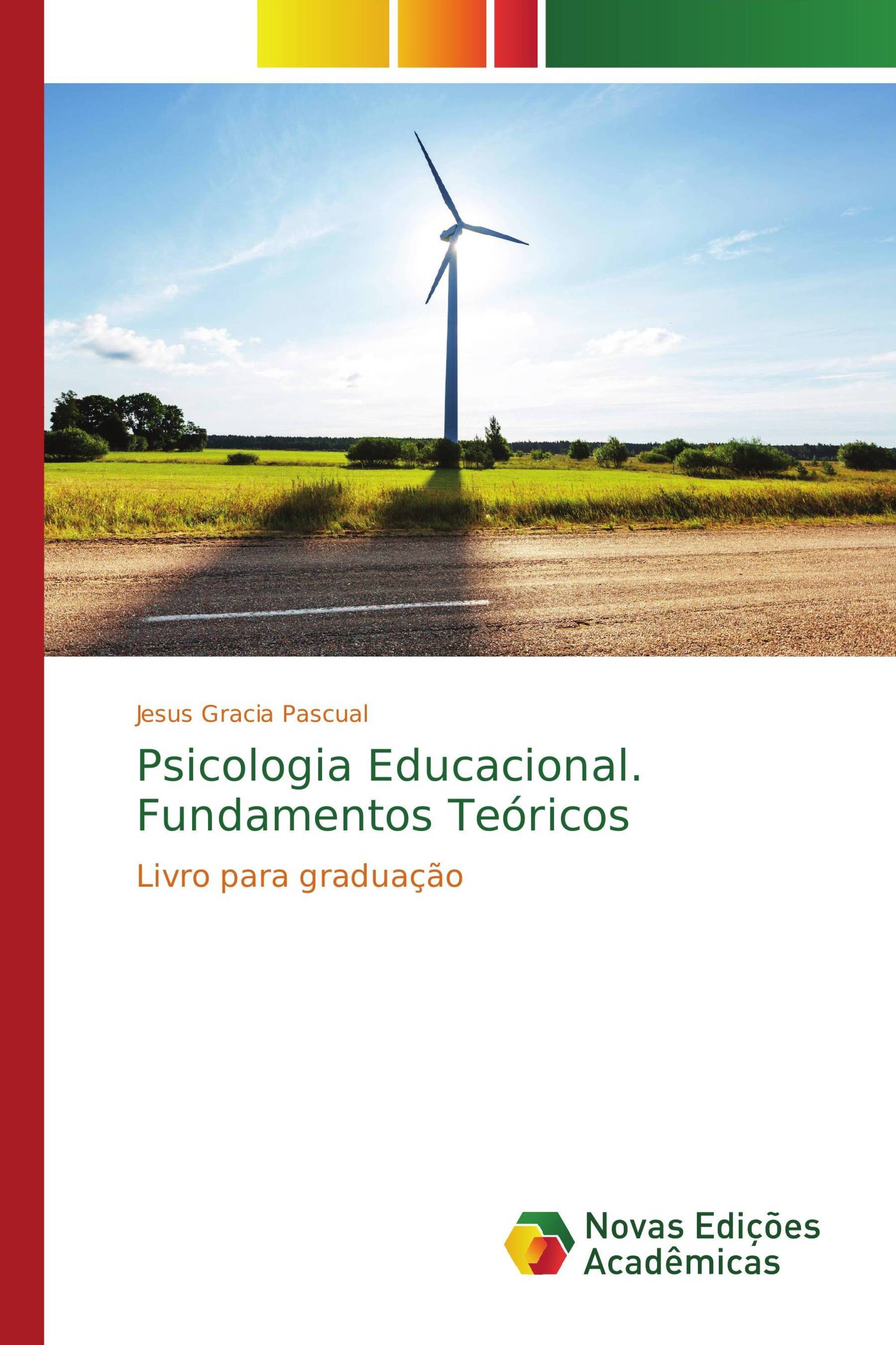 Psicologia Educacional. Fundamentos Teóricos