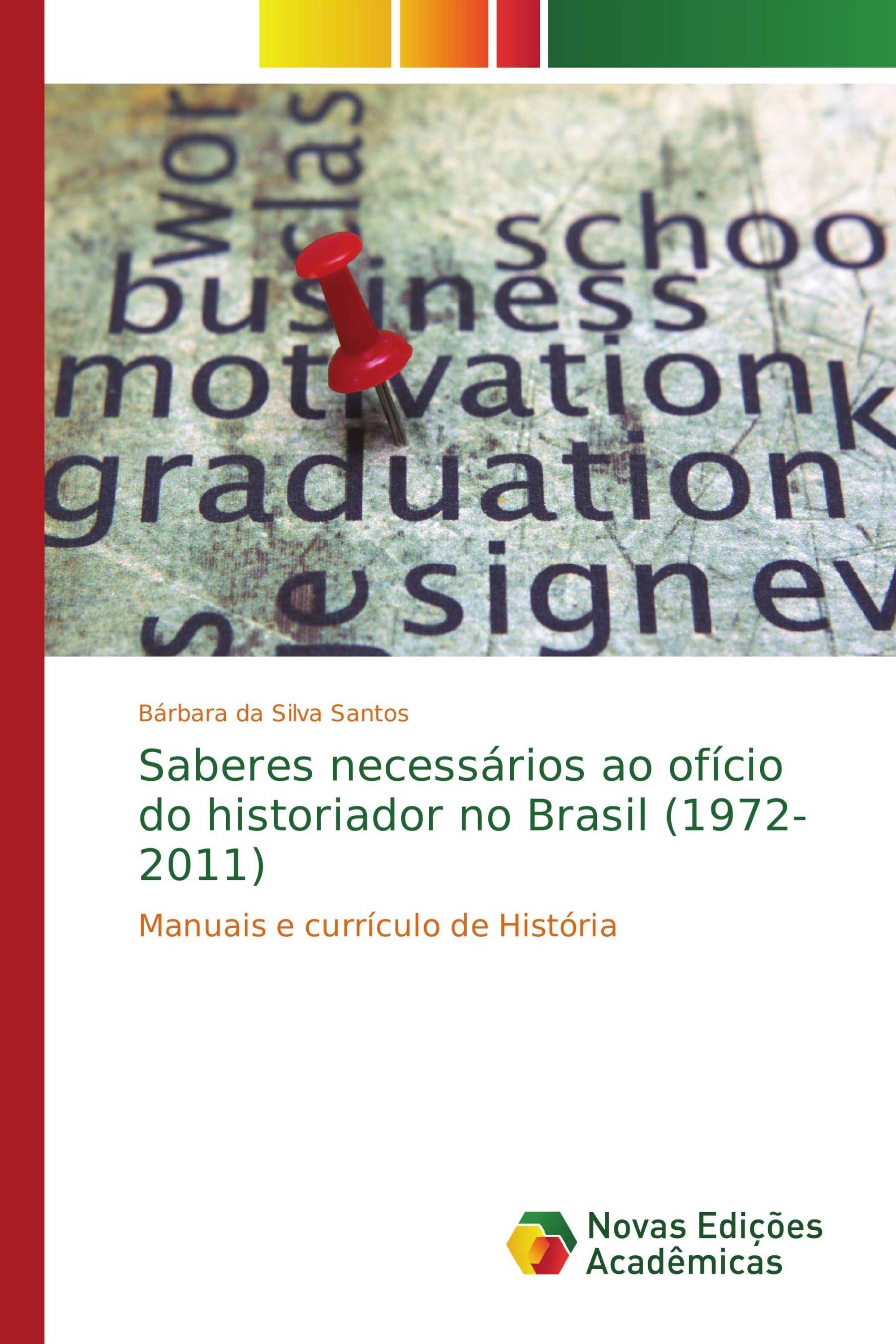 Saberes necessários ao ofício do historiador no Brasil (1972-2011)