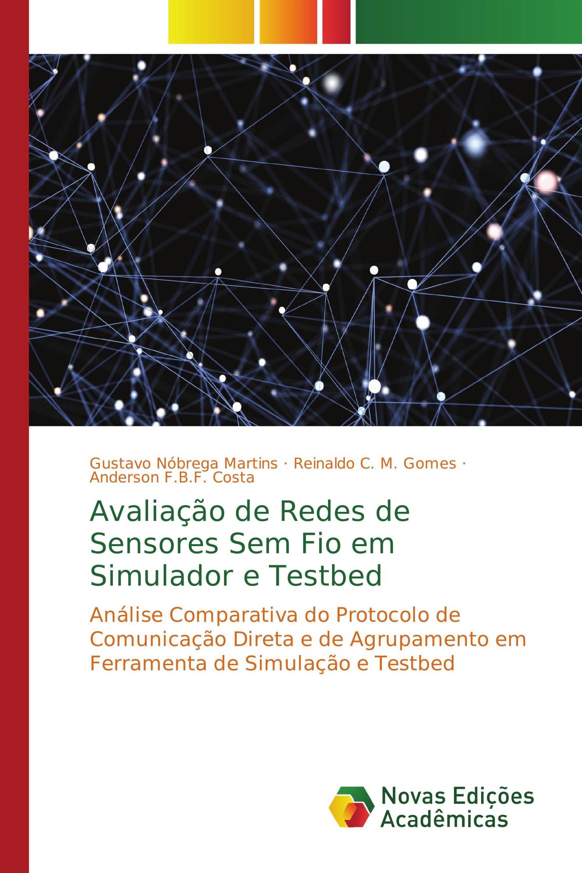 Avaliação de Redes de Sensores Sem Fio em Simulador e Testbed