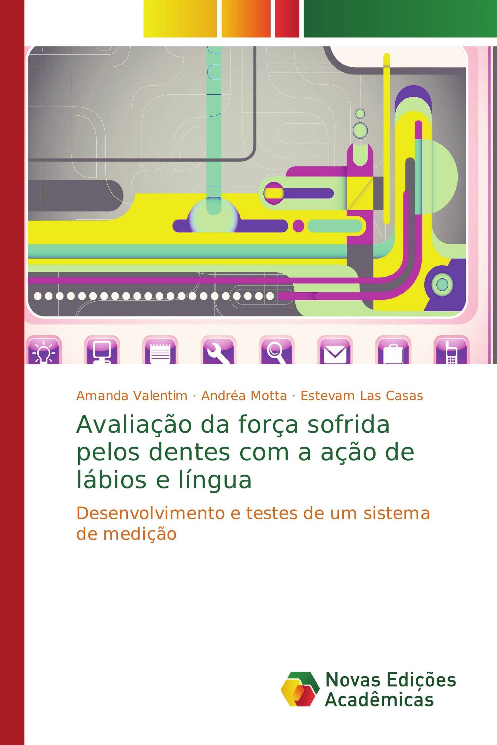 Avaliação da força sofrida pelos dentes com a ação de lábios e língua