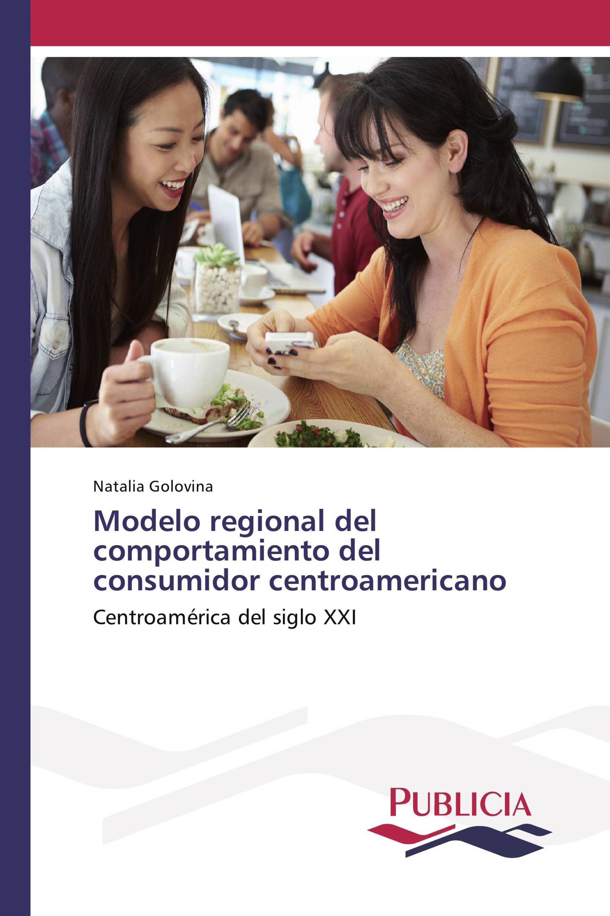 Modelo regional del comportamiento del consumidor centroamericano