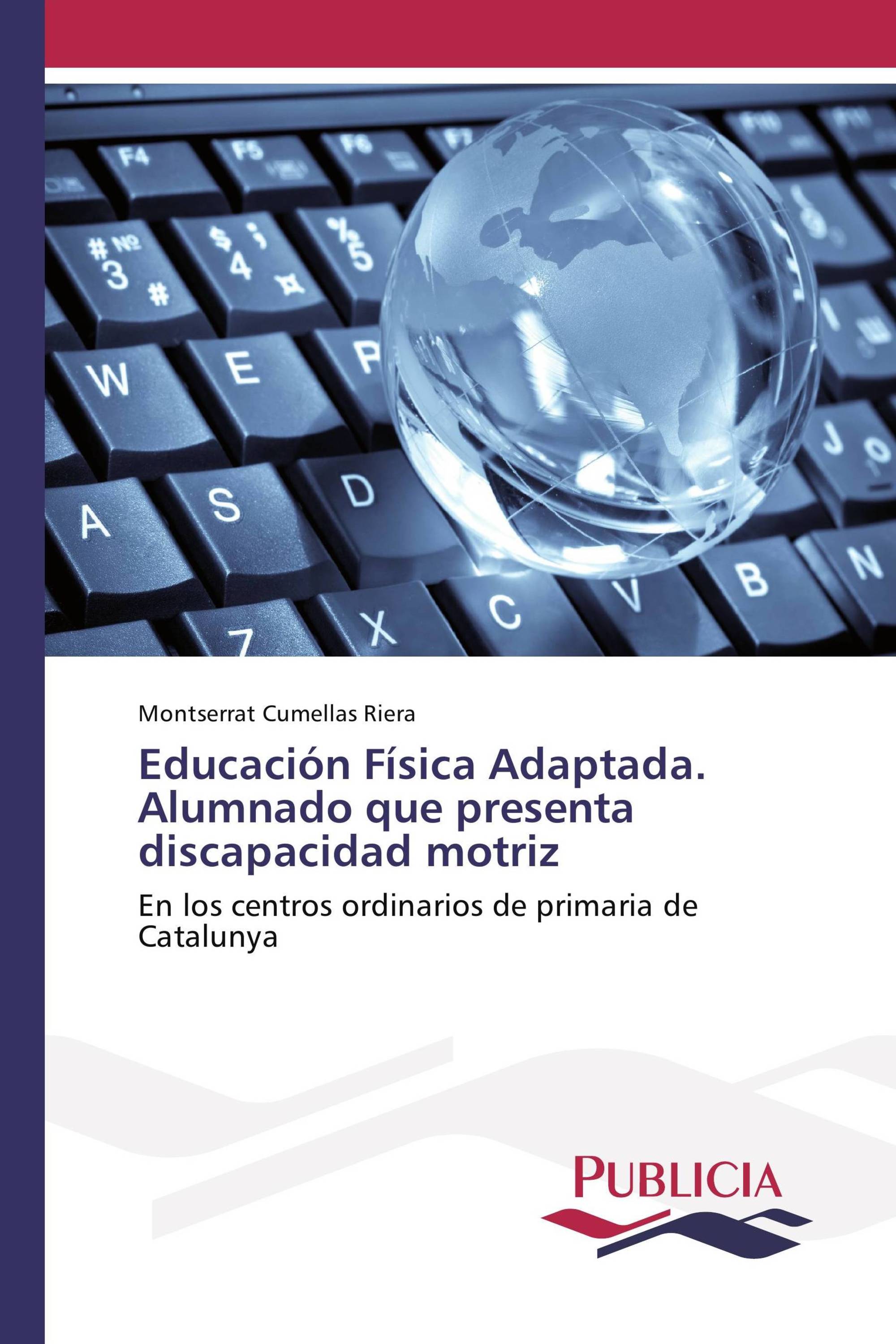 Educación Física Adaptada. Alumnado que presenta discapacidad motriz